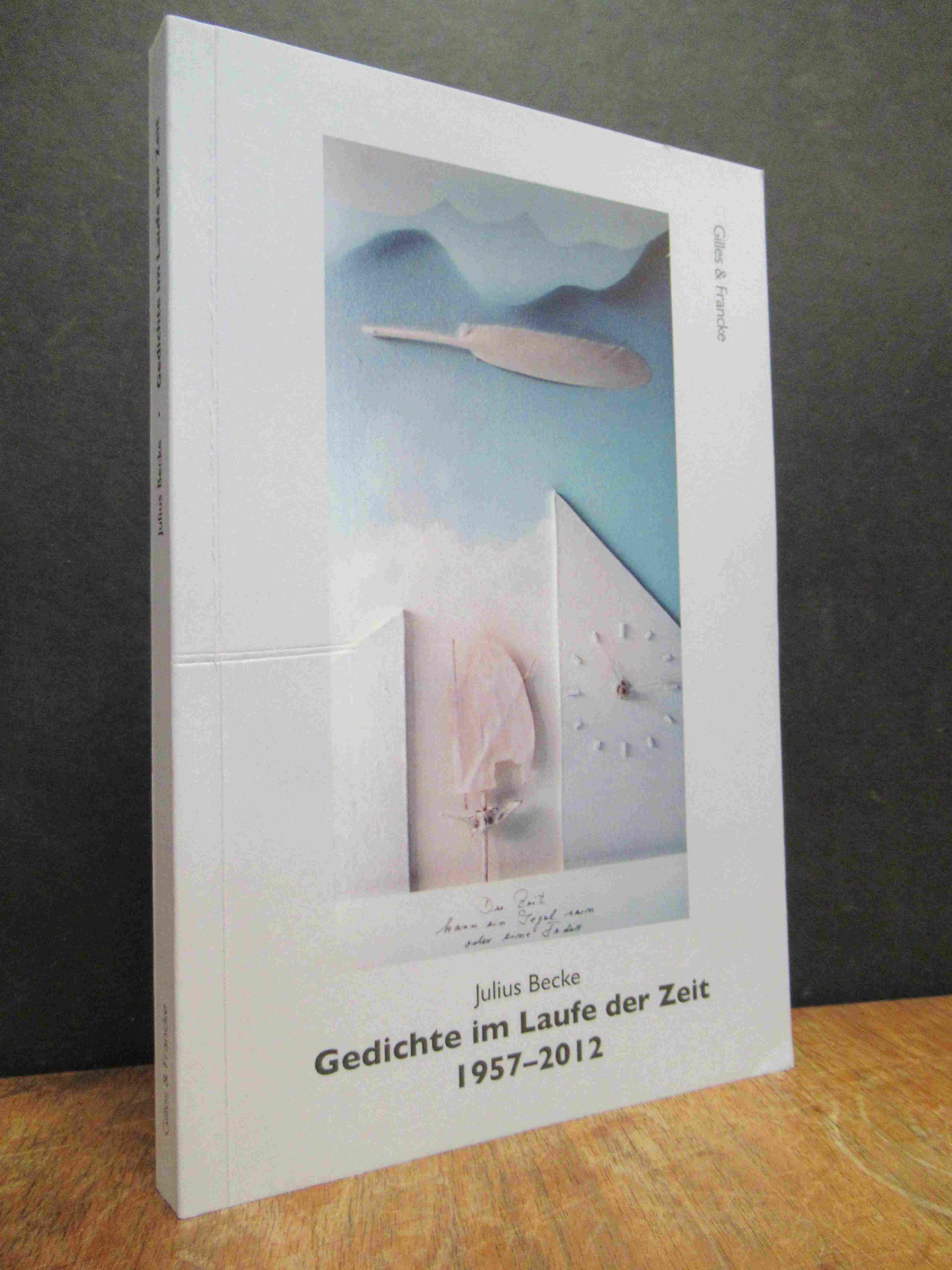 Becke, Gedichte im Laufe der Zeit 1957 – 2012, signiert, Becke, Gedichte im Laufe der Zeit 1957 – 2012, signiert,