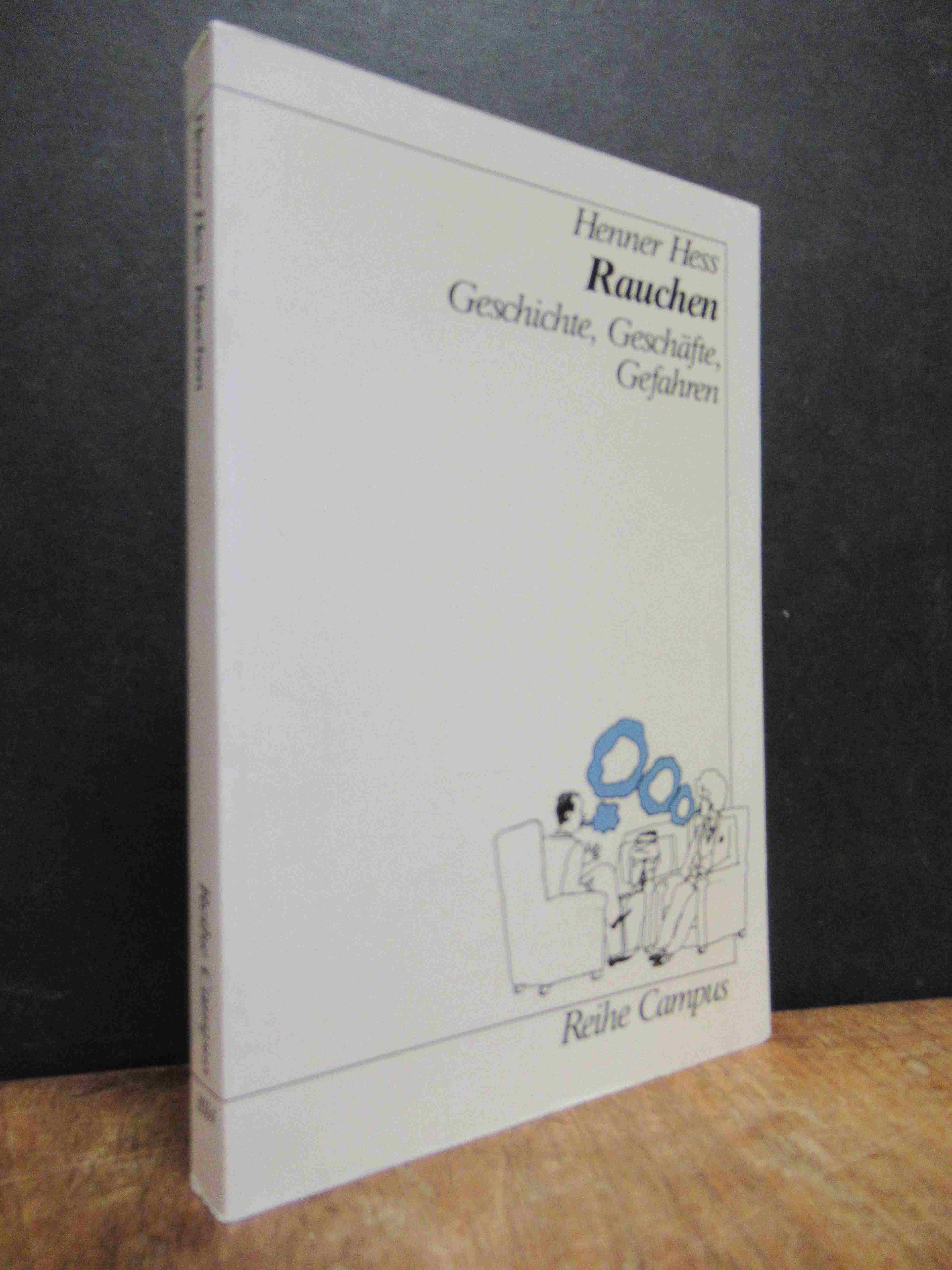 Hess, Rauchen – Geschichte, Geschäfte, Gefahren, Hess, Rauchen – Geschichte, Geschäfte, Gefahren,