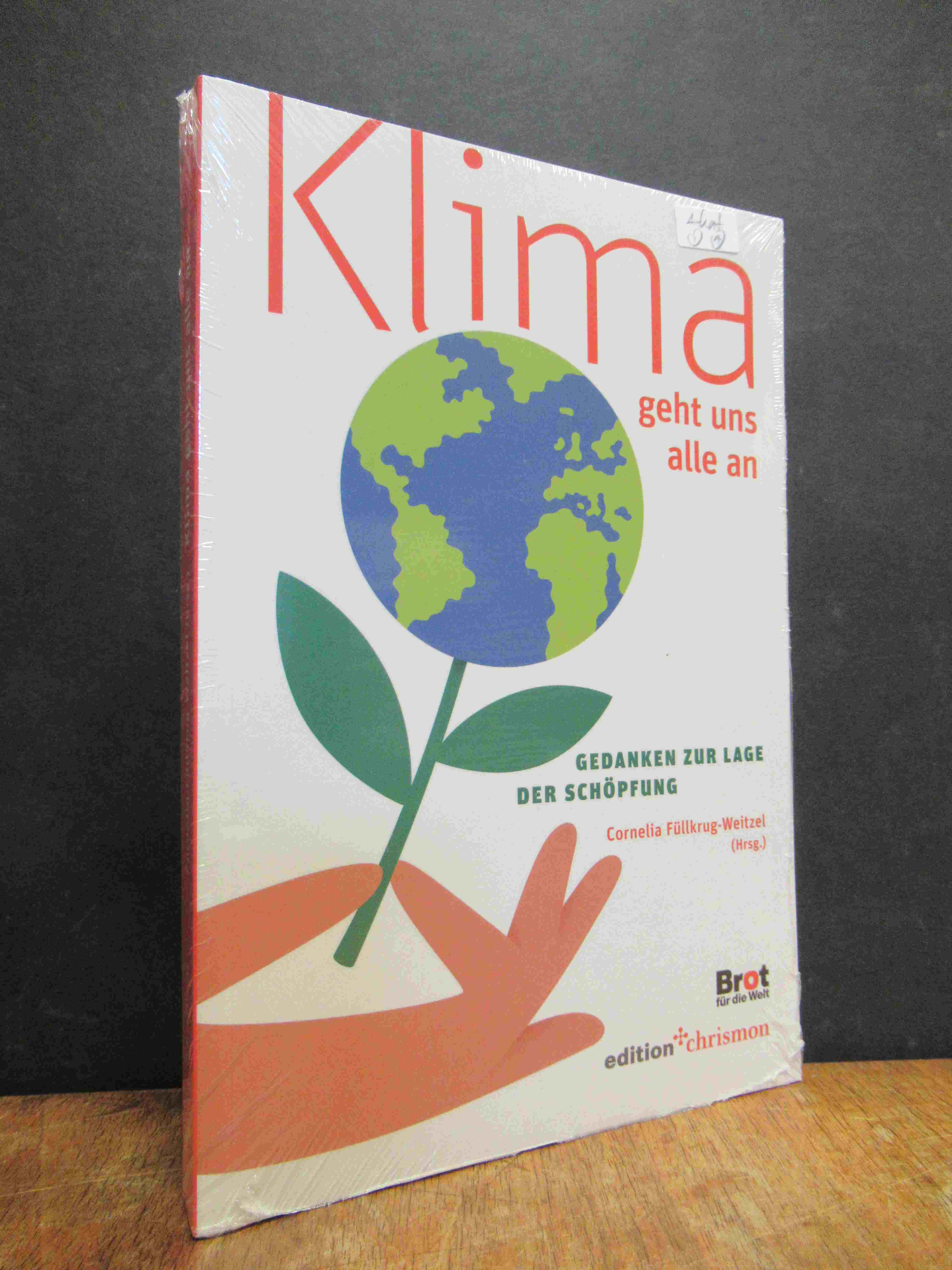 Klima geht uns alle an – Gedanken zur Lage der Schöpfung, Klima geht uns alle an – Gedanken zur Lage der Schöpfung,