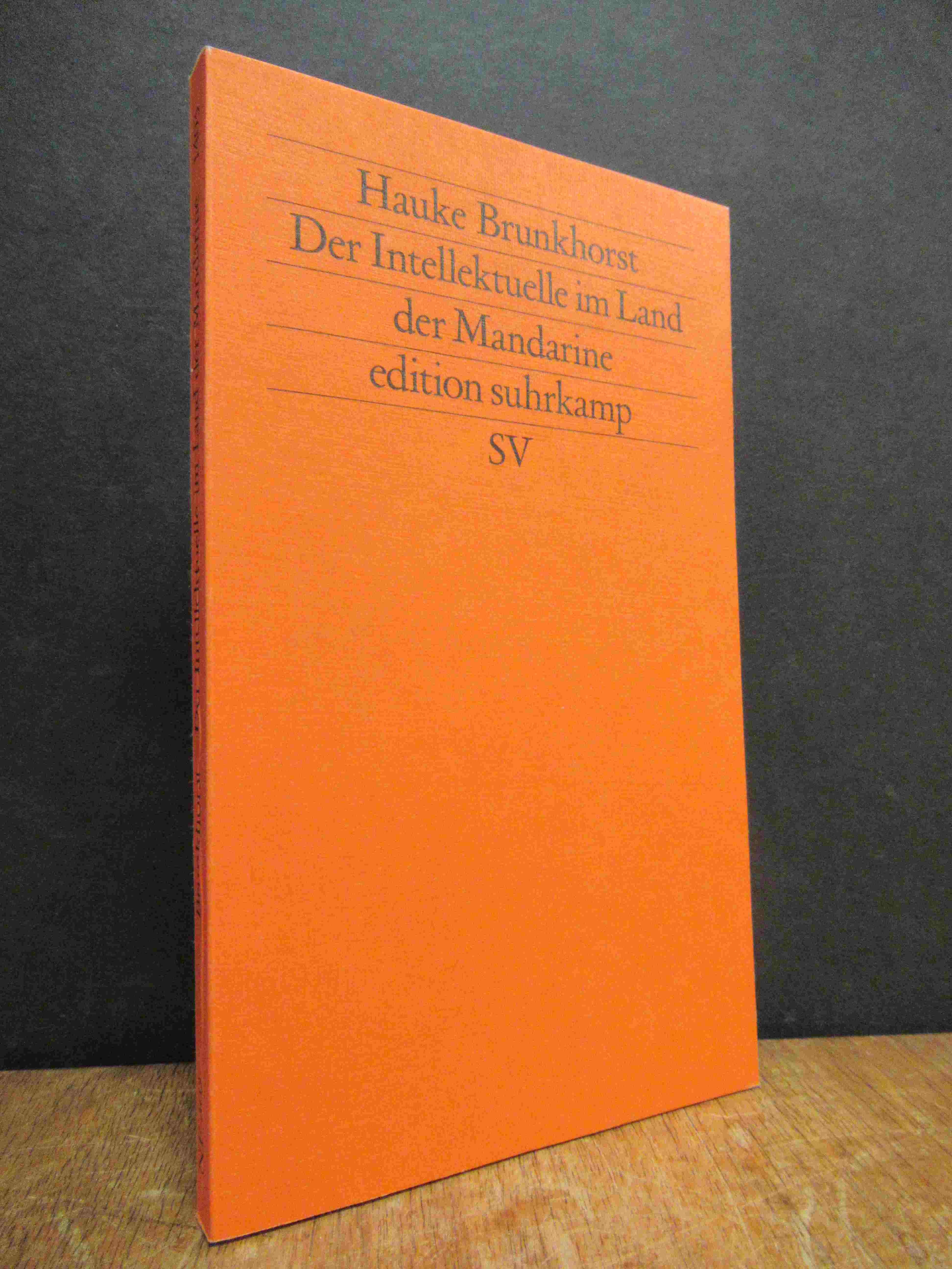 Brunkhorst, Der Intellektuelle im Land der Mandarine, Brunkhorst, Der Intellektuelle im Land der Mandarine,
