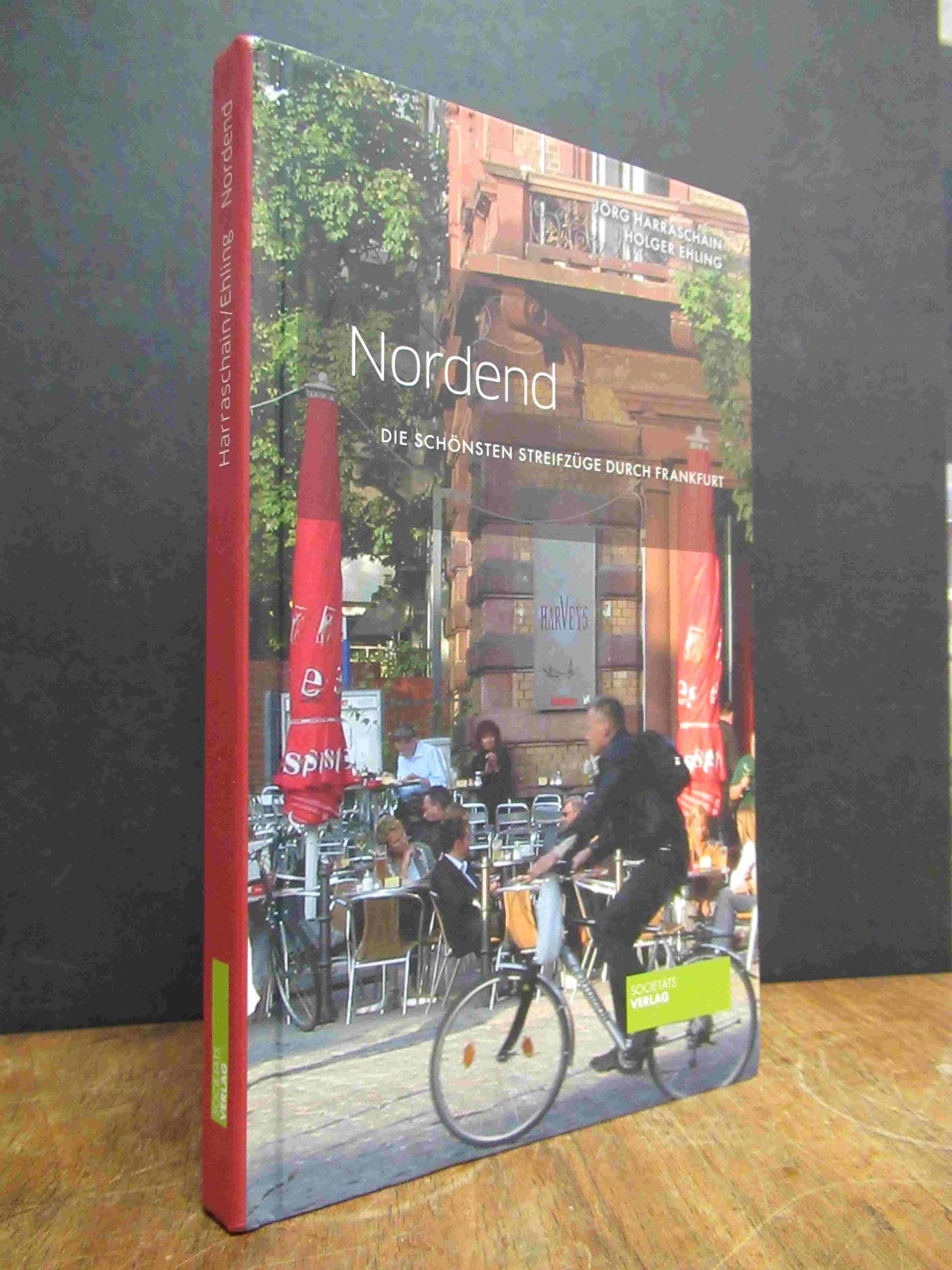 Harraschain, Nordend – Die schönsten Streifzüge durch Frankfurt, Harraschain, Nordend – Die schönsten Streifzüge durch Frankfurt,