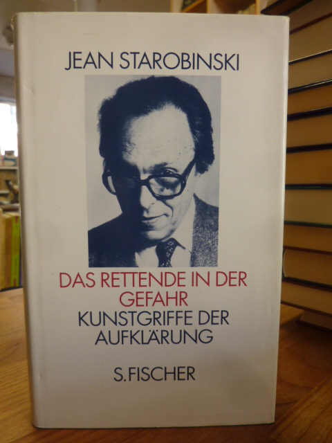 Starobinski, Das Rettende in der Gefahr – Kunstgriffe der Aufklärung,