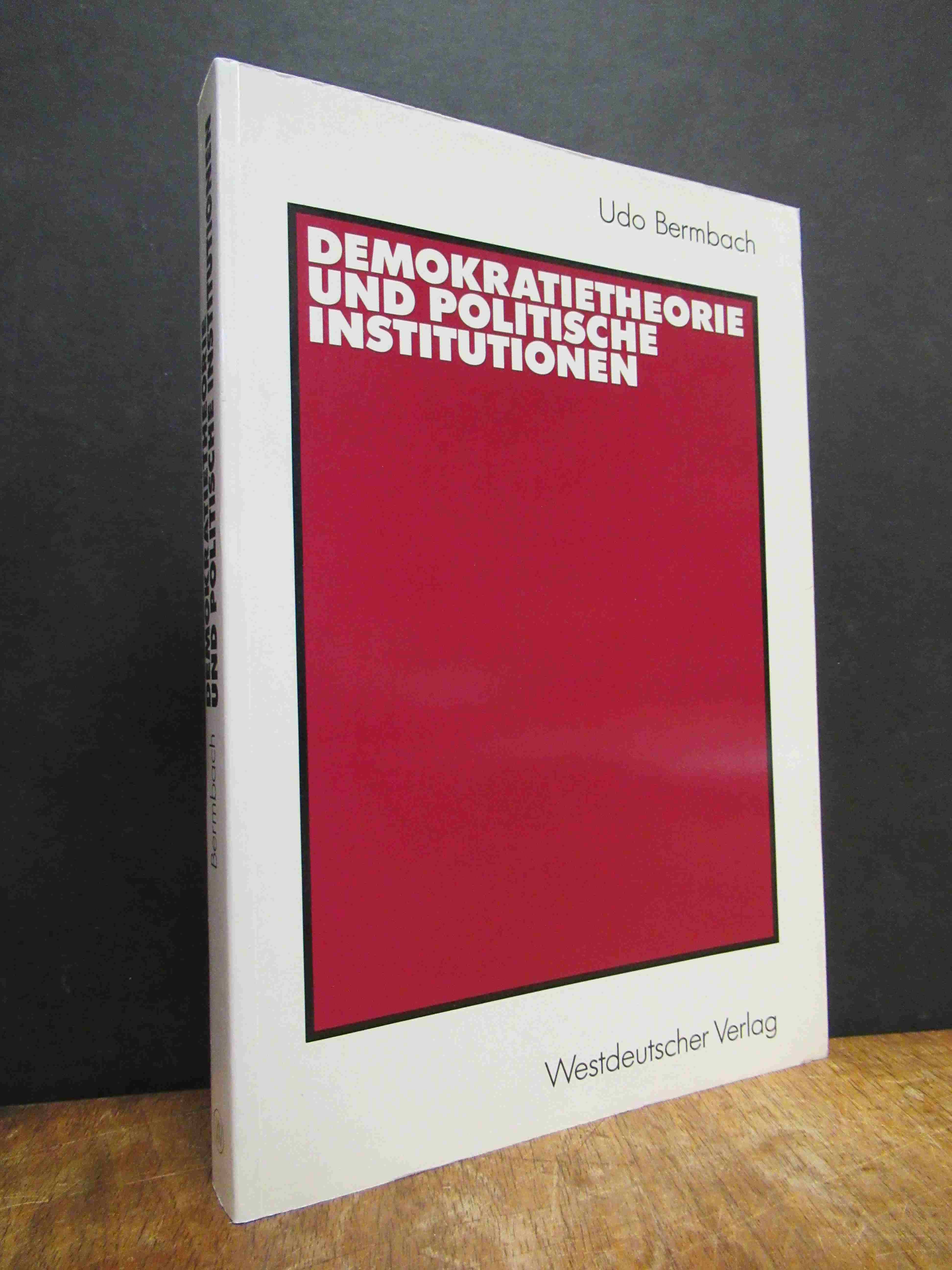 Bermbach, Demokratietheorie und politische Institutionen, Bermbach, Demokratietheorie und politische Institutionen,