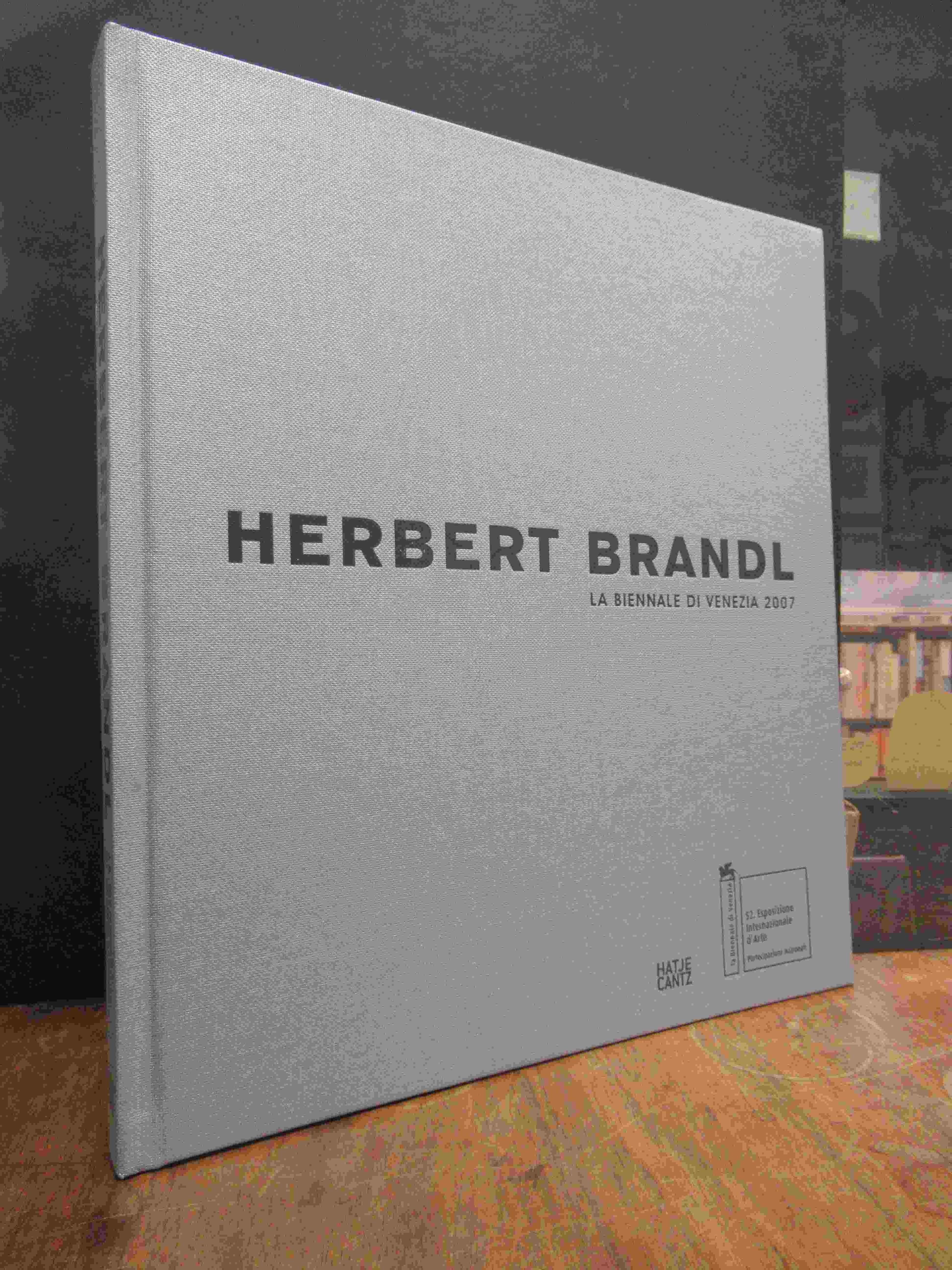 Brandl, Herbert Brandl – La Biennale di Venezia 2007, Brandl, Herbert Brandl – La Biennale di Venezia 2007,