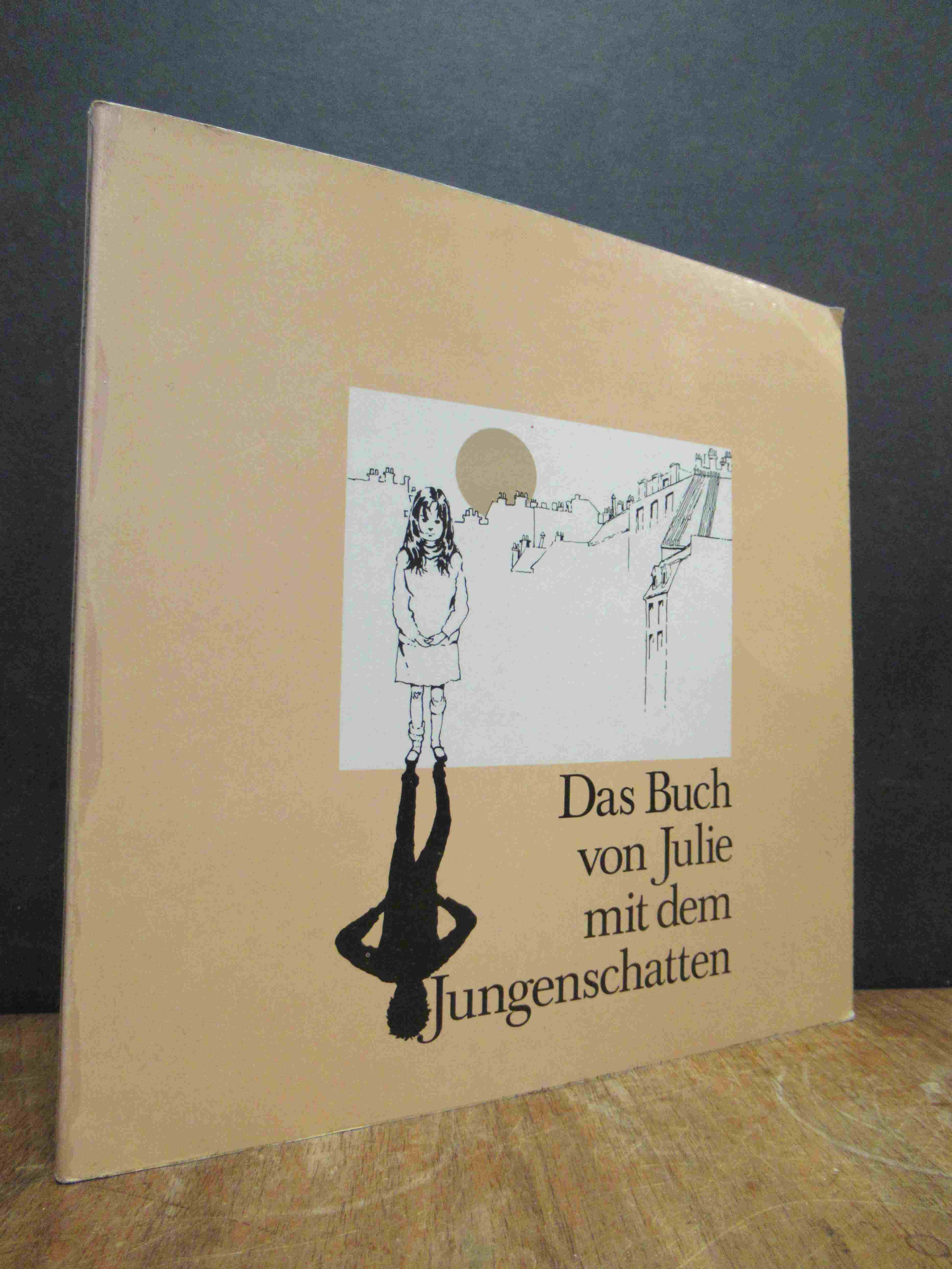 Bruel, Das Buch von Julie mit dem Jungenschatten, Bruel, Das Buch von Julie mit dem Jungenschatten,