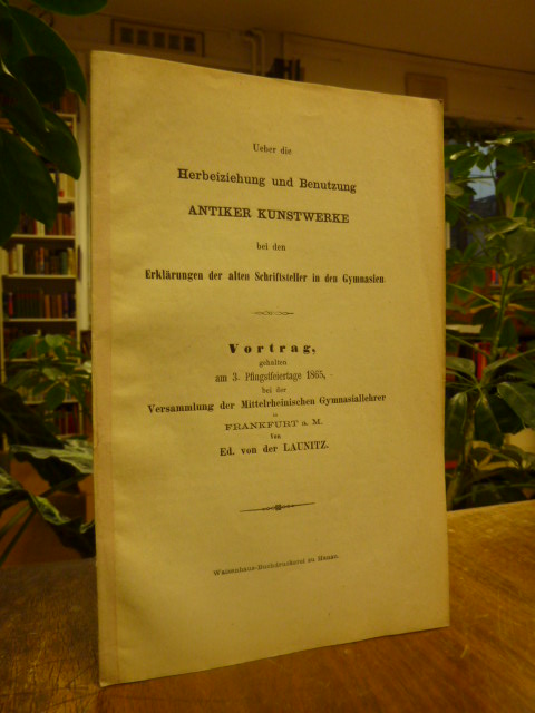 Ed. v. d. Launitz (das ist Eduard von der Launitz), Ueber die Herbeiziehung und Ed. v. d. Launitz (das ist Eduard von der Launitz), Ueber die Herbeiziehung und