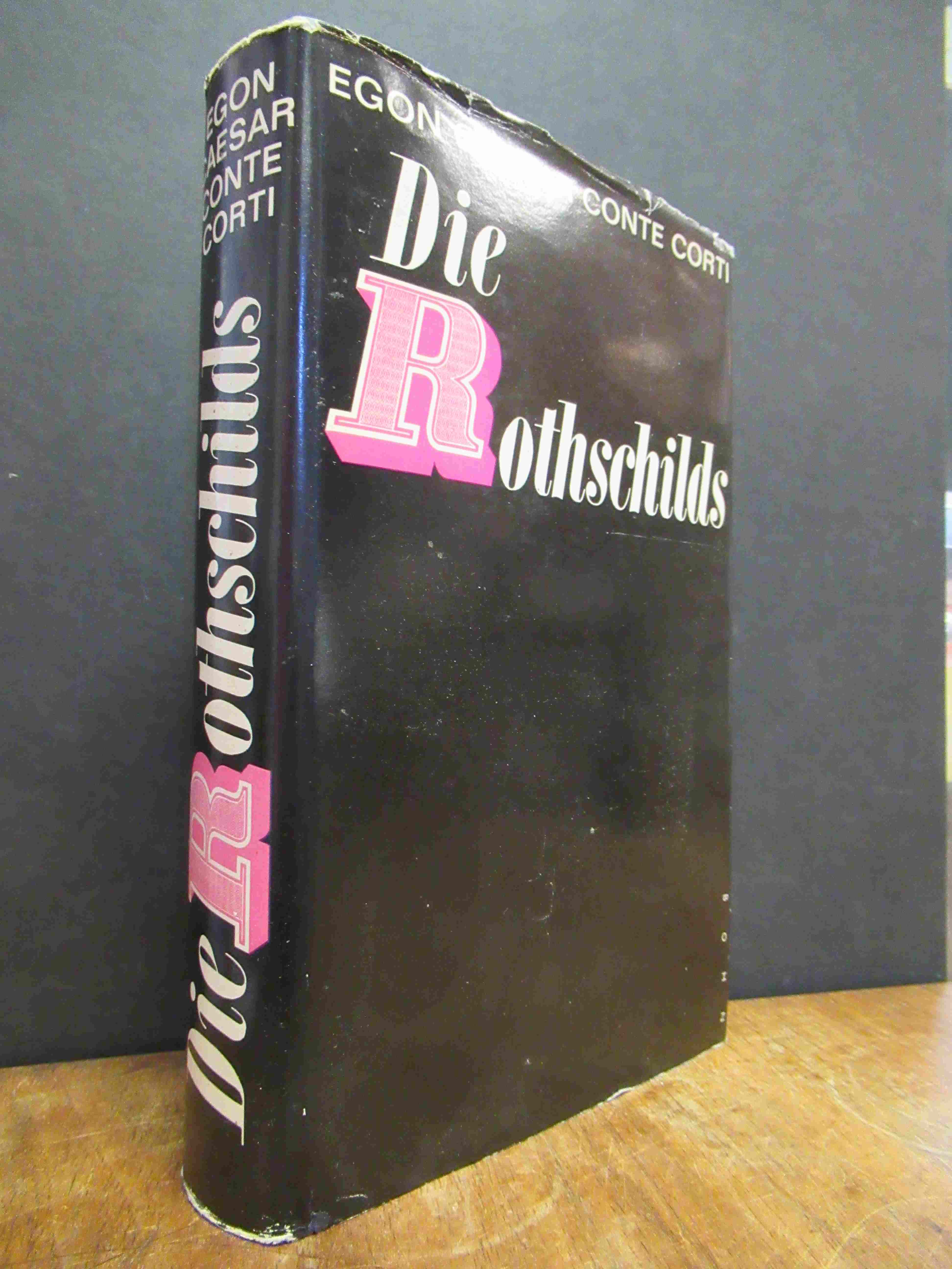 Corti, Die Rothschilds – Des Hauses Aufstieg, Blütezeit und Erbe, Corti, Die Rothschilds – Des Hauses Aufstieg, Blütezeit und Erbe,