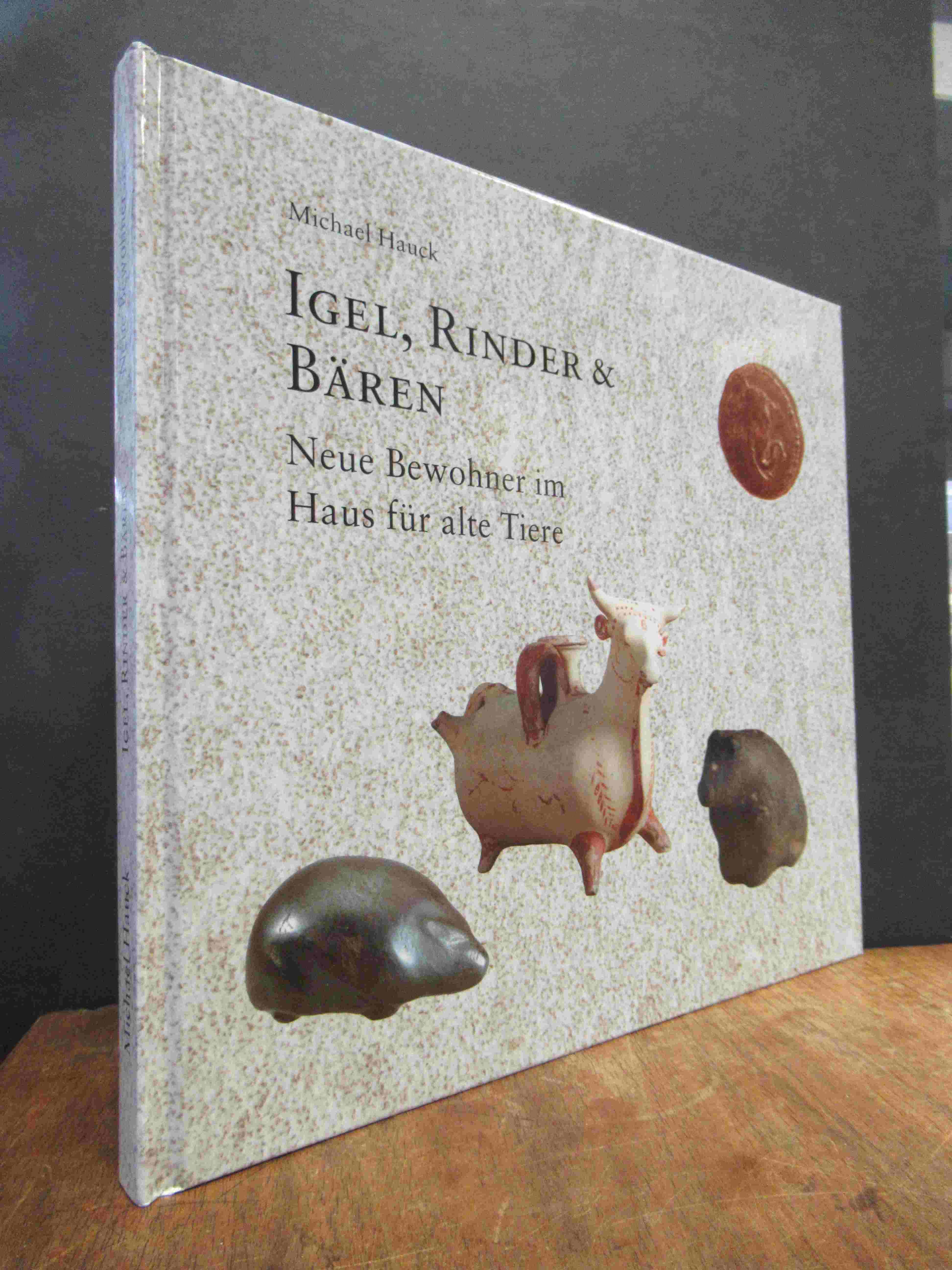 Hauck, Igel, Rinder & Bären – Neue Bewohner im Haus für alte Tiere – Antike Tier Hauck, Igel, Rinder & Bären – Neue Bewohner im Haus für alte Tiere – Antike Tier