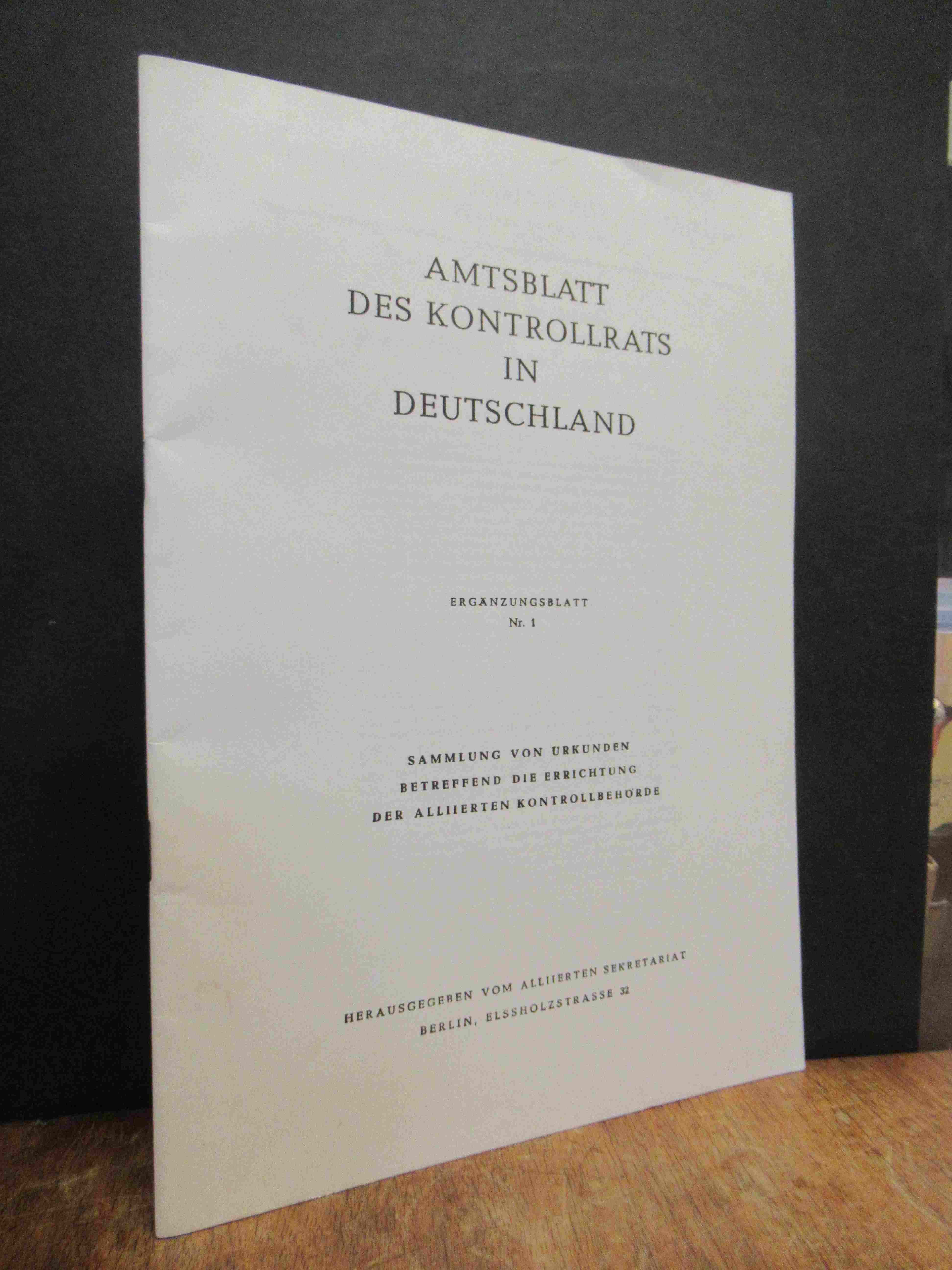 Amtsblatt des Kontrollrats in Deutschland – Ergänzungsblatt Nr. 1: Sammlung von Amtsblatt des Kontrollrats in Deutschland – Ergänzungsblatt Nr. 1: Sammlung von