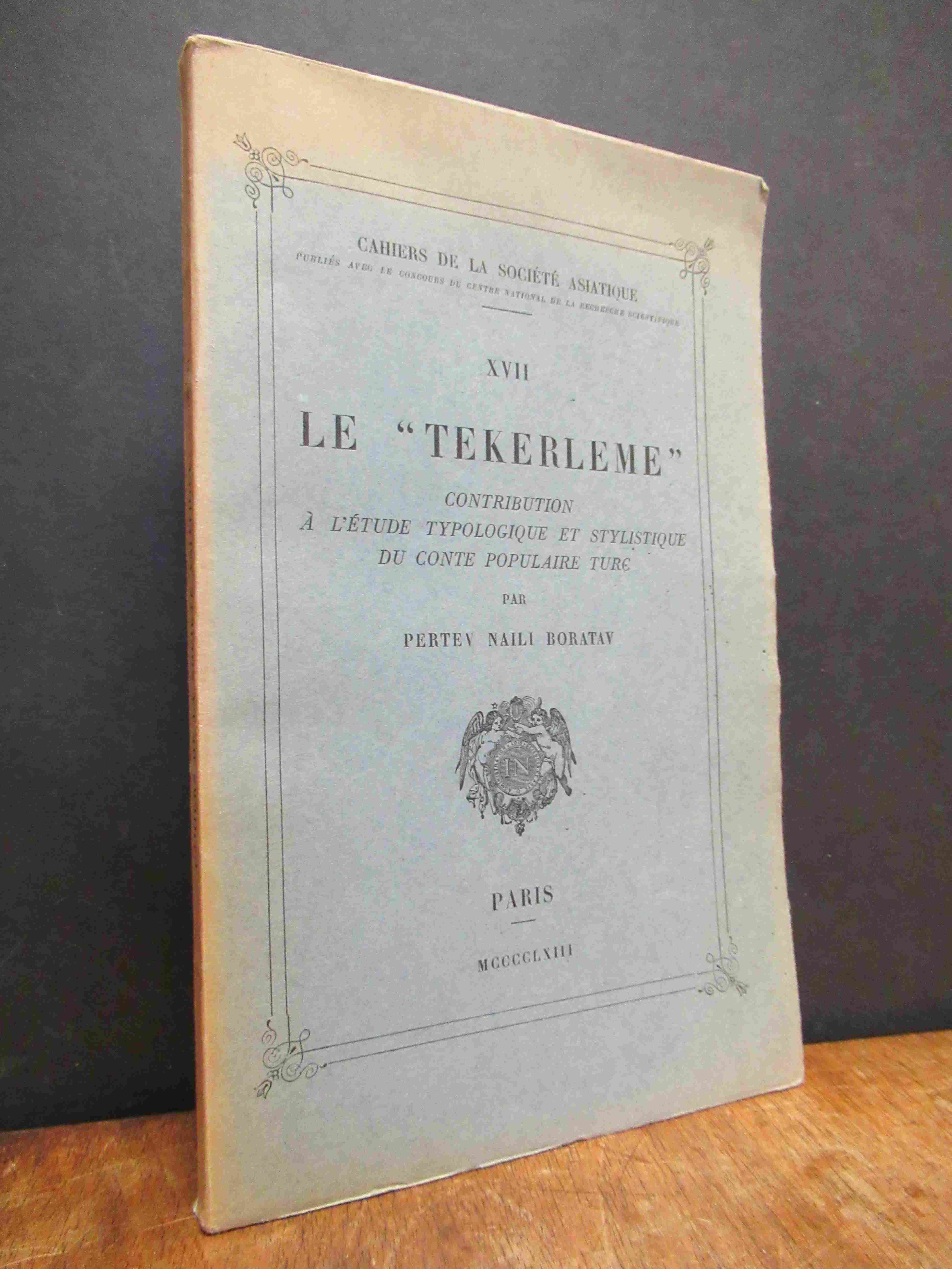 Boratav, Le „Tekerleme“ – Contribution à l’étude typologique et stylistique du c Boratav, Le „Tekerleme“ – Contribution à l’étude typologique et stylistique du c