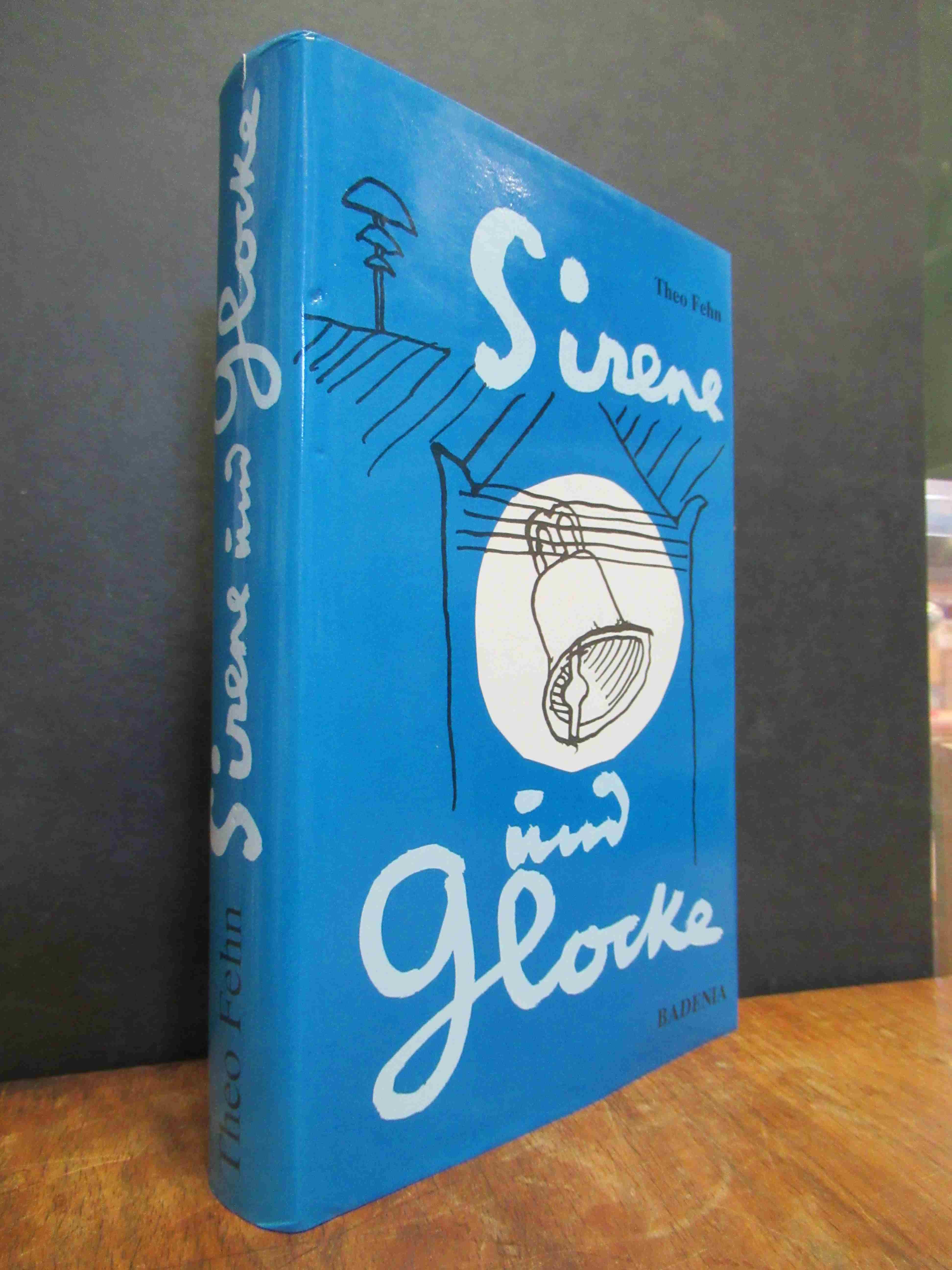 Fehn, Sirene und Glocke – Ein Lebensbild in Selbstzeugnissen und Dokumenten, Fehn, Sirene und Glocke – Ein Lebensbild in Selbstzeugnissen und Dokumenten,