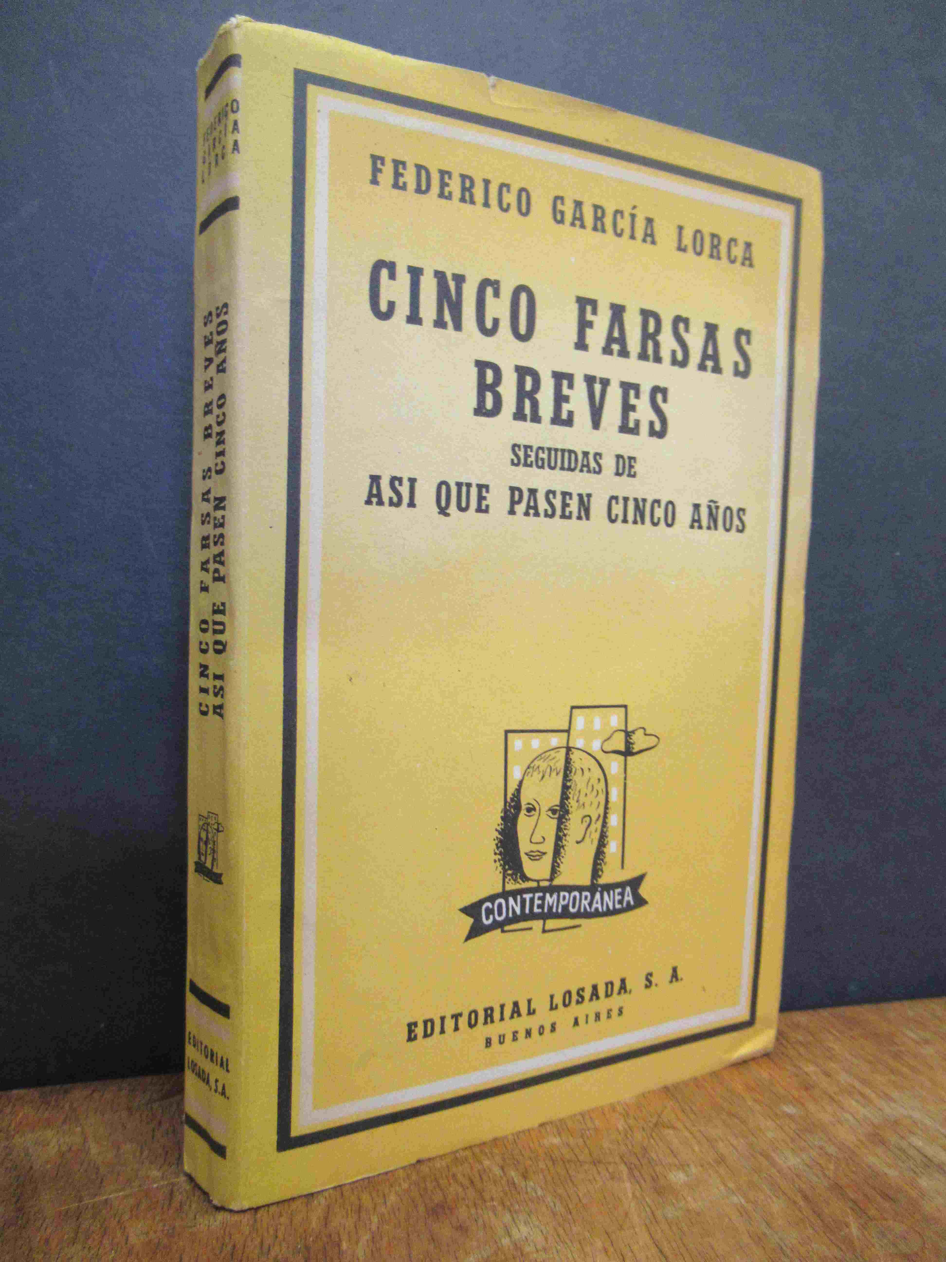 García Lorca, Cinco farsas breves seguidas de asi que pasen cinco anos, García Lorca, Cinco farsas breves seguidas de asi que pasen cinco anos,