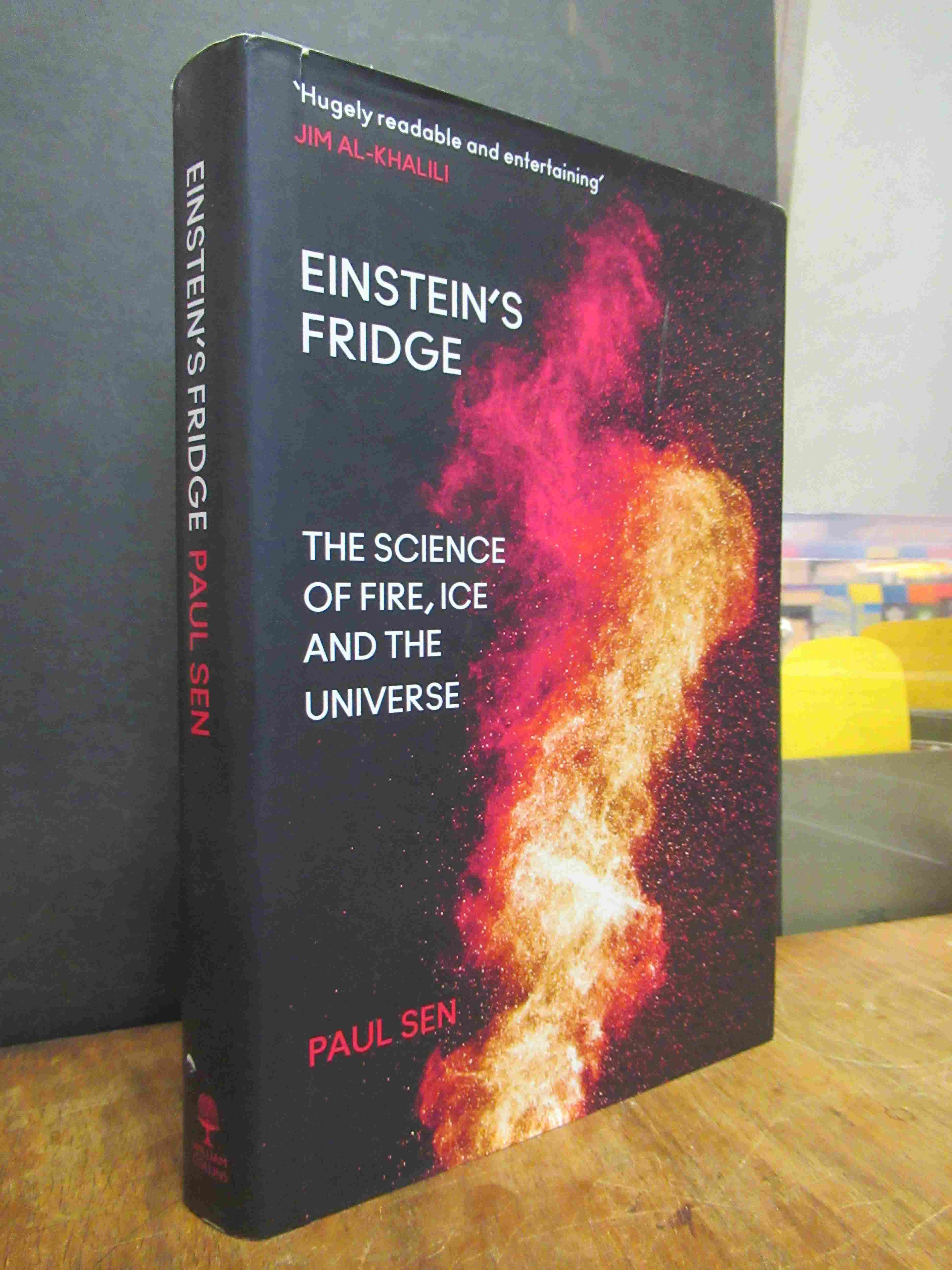 Sen, Einstein’s Fridge – The Science of Fire, Ice and the Universe,