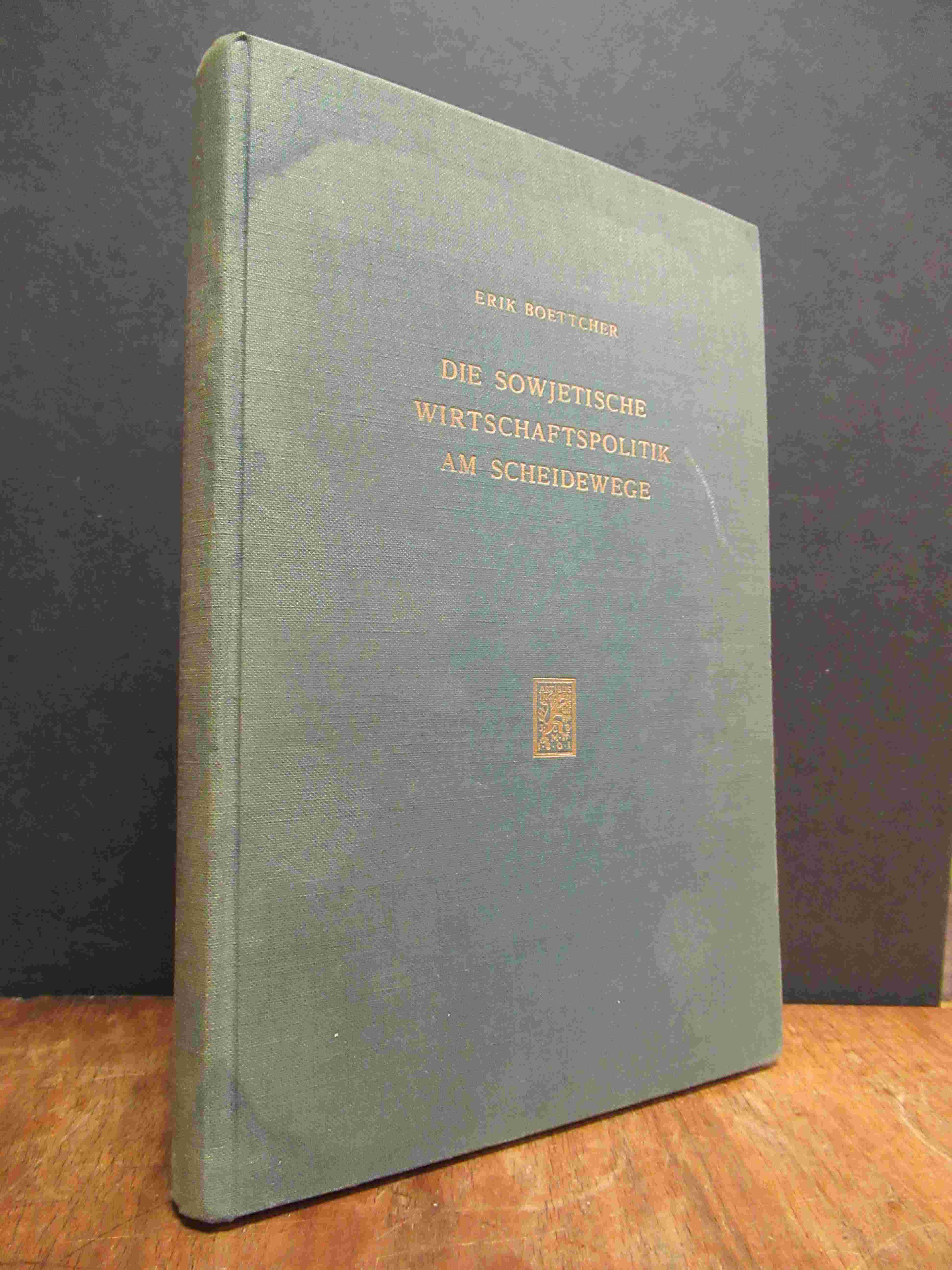 Boettcher, Die sowjetische Wirtschaftspolitik am Scheidewege, Boettcher, Die sowjetische Wirtschaftspolitik am Scheidewege,
