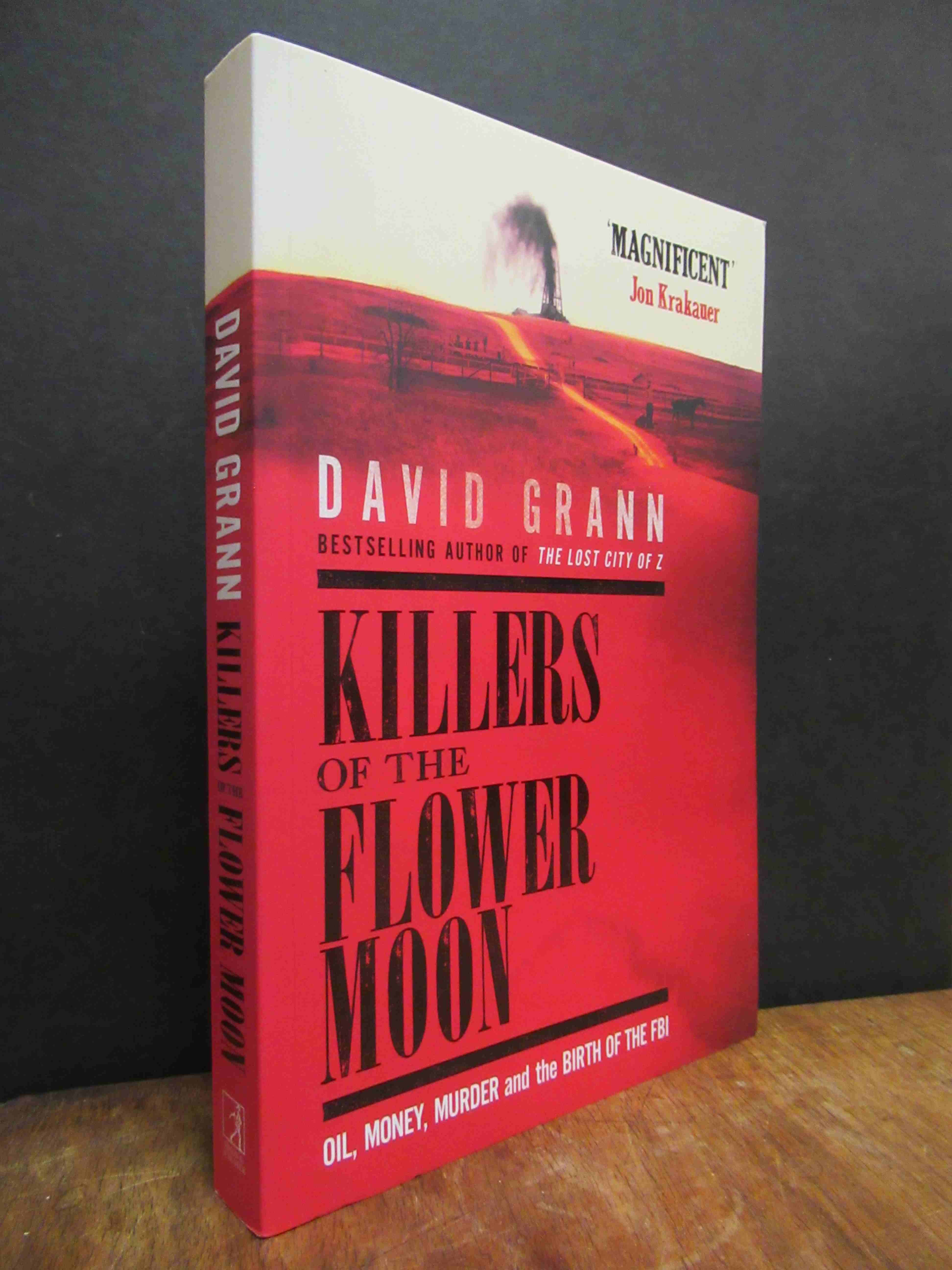 Grann, Killers of the Flower Moon – Oil, Money, Murder and the Birth of the FBI, Grann, Killers of the Flower Moon – Oil, Money, Murder and the Birth of the FBI,