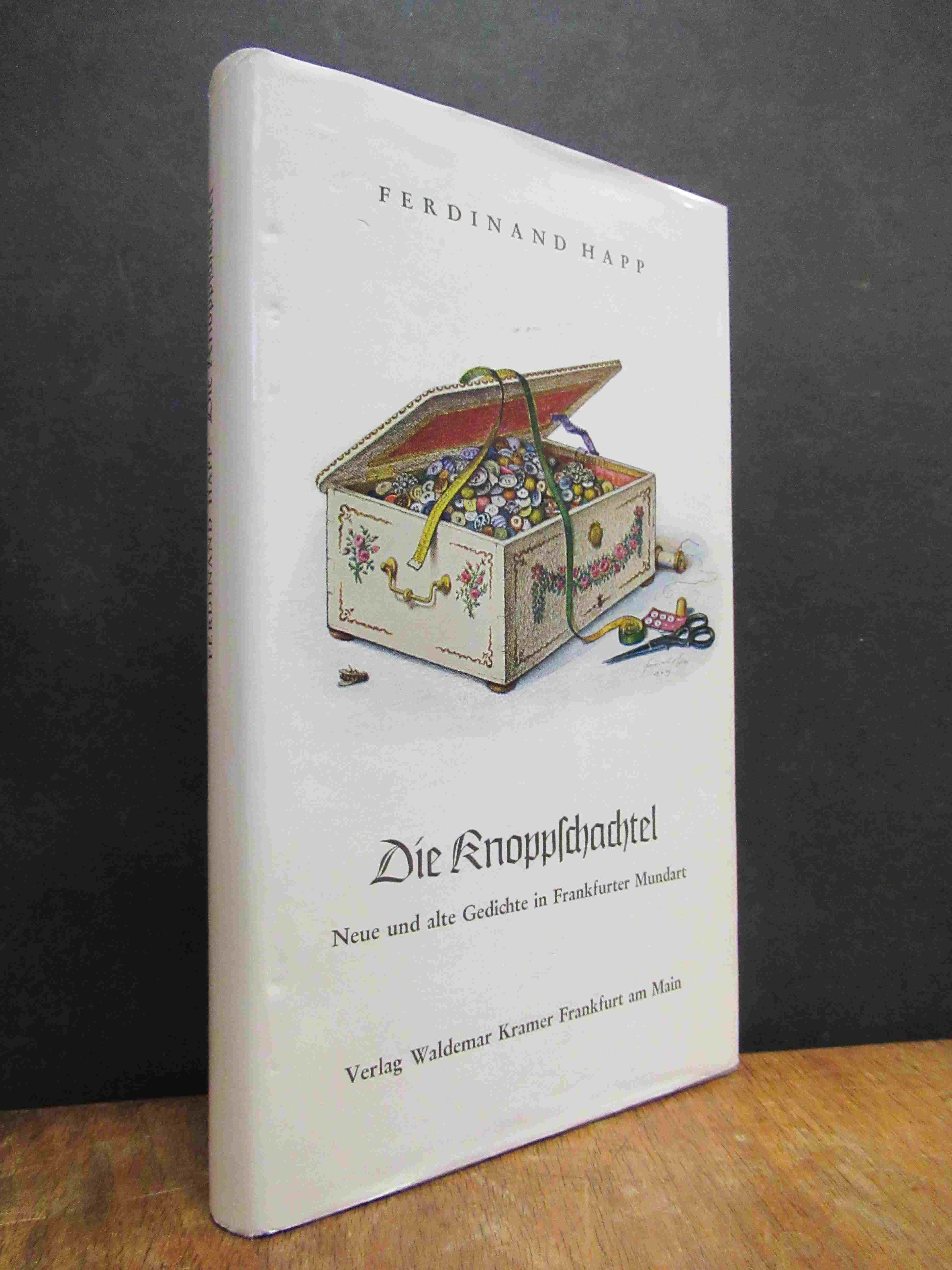 Happ, Die Knoppschachtel – Neue und alte Gedichte in Frankfurter Mundart,