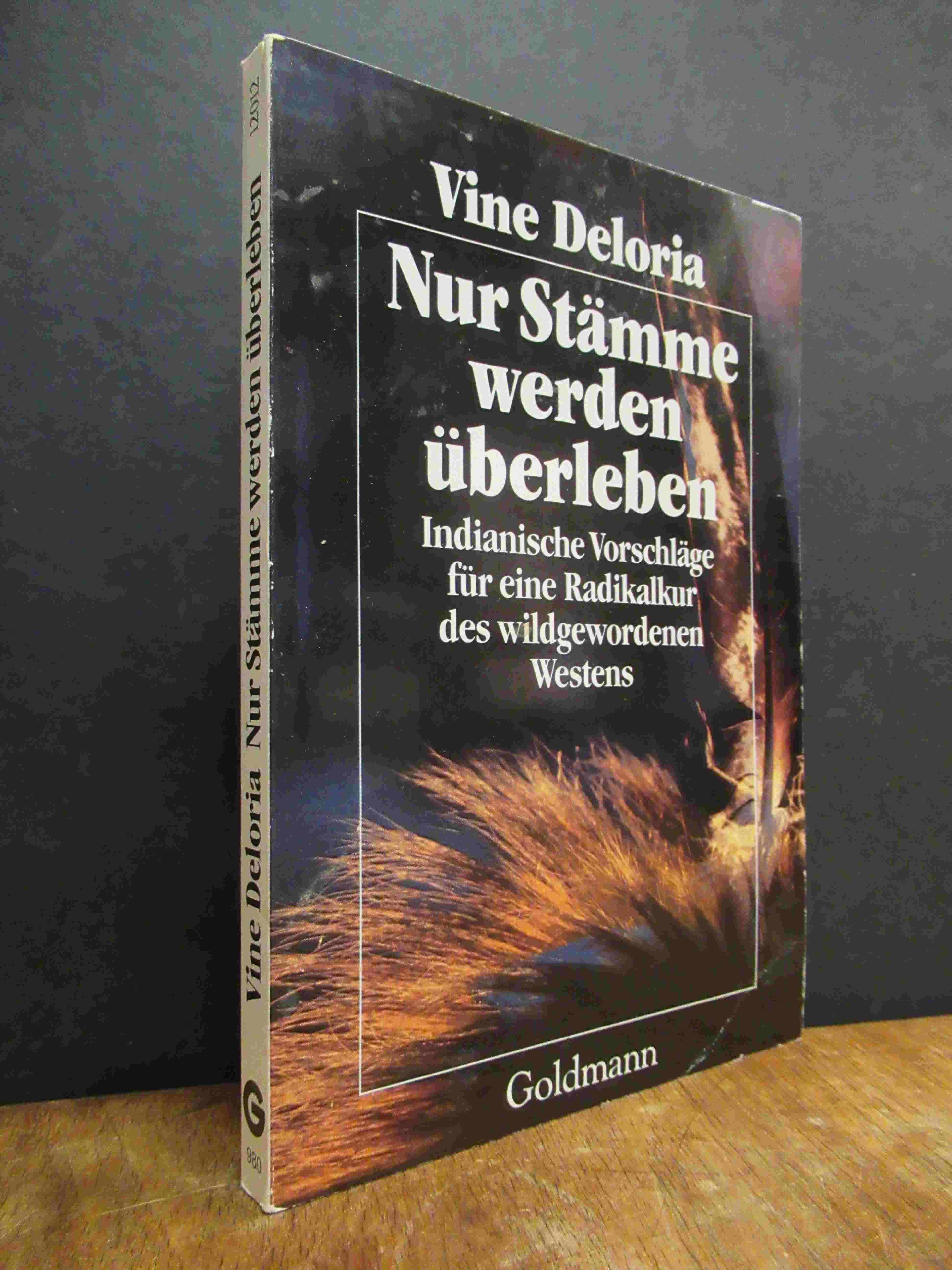 Deloria, Nur Stämme werden überleben – Indianische Vorschläge für eine Radikalku Deloria, Nur Stämme werden überleben – Indianische Vorschläge für eine Radikalku