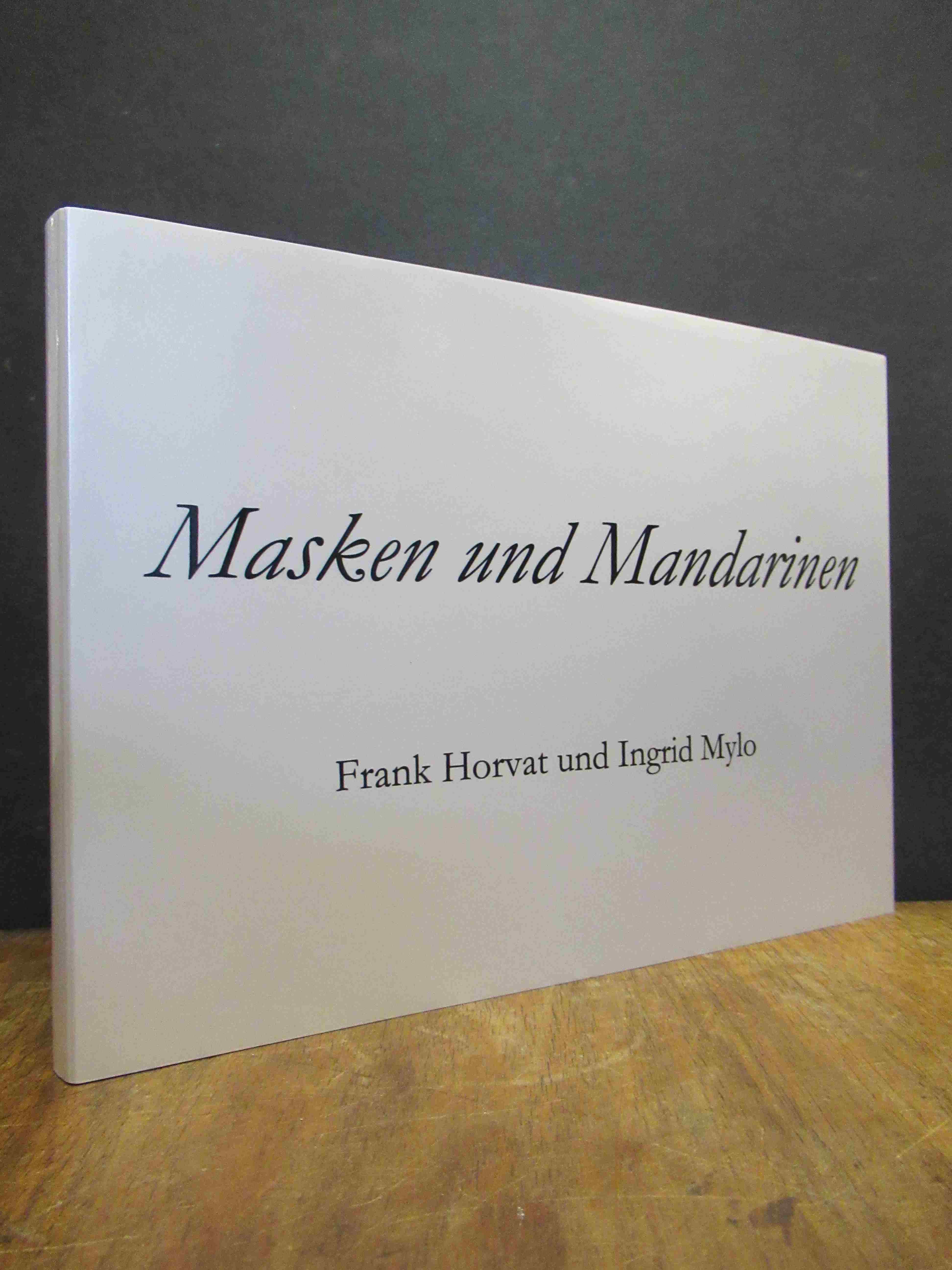 Horvat, Masken und Mandarinen, (signiert), Horvat, Masken und Mandarinen, (signiert),