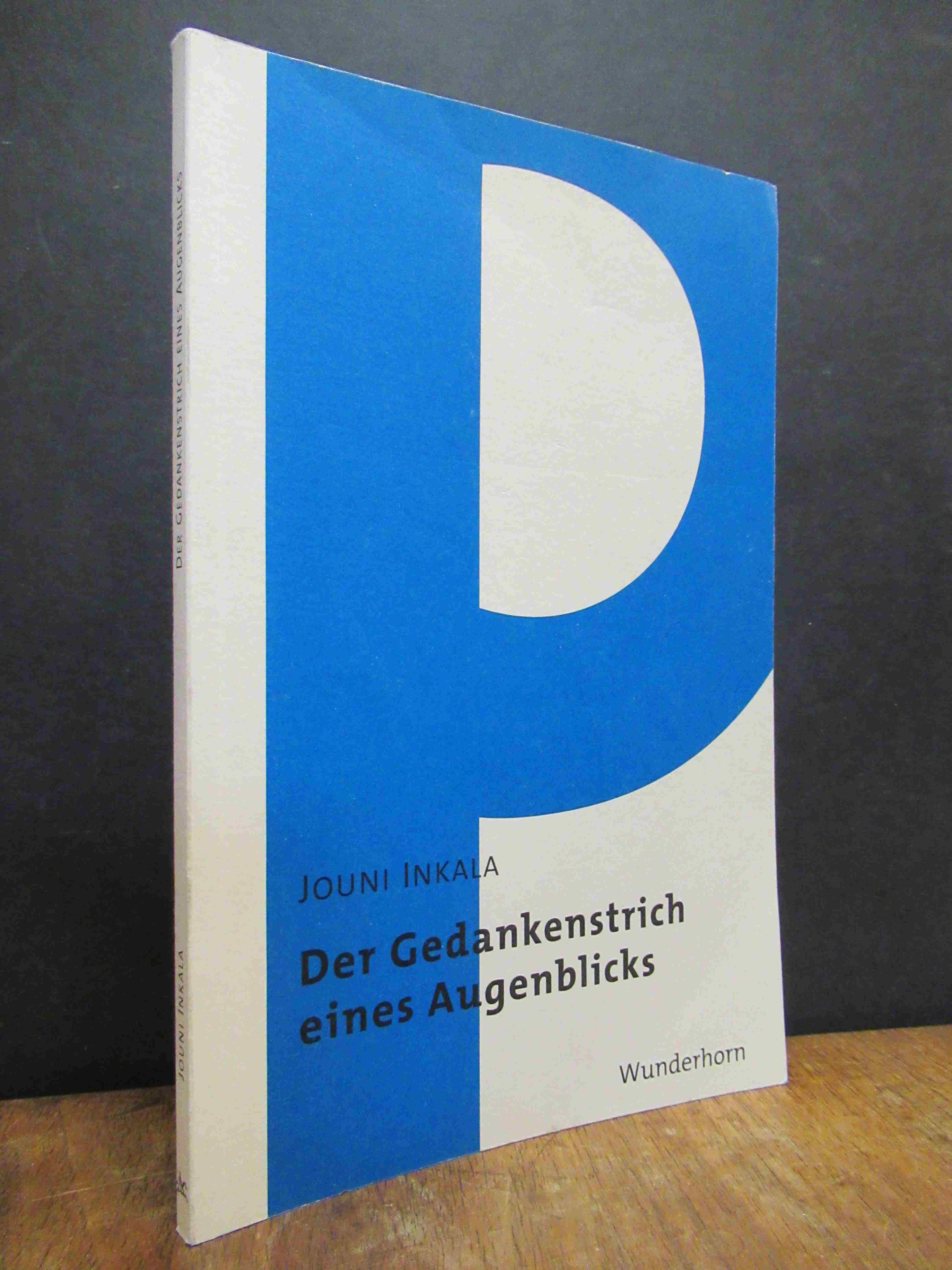 Inkala, Der Gedankenstrich eines Augenblicks – Gedichte, (signiert),