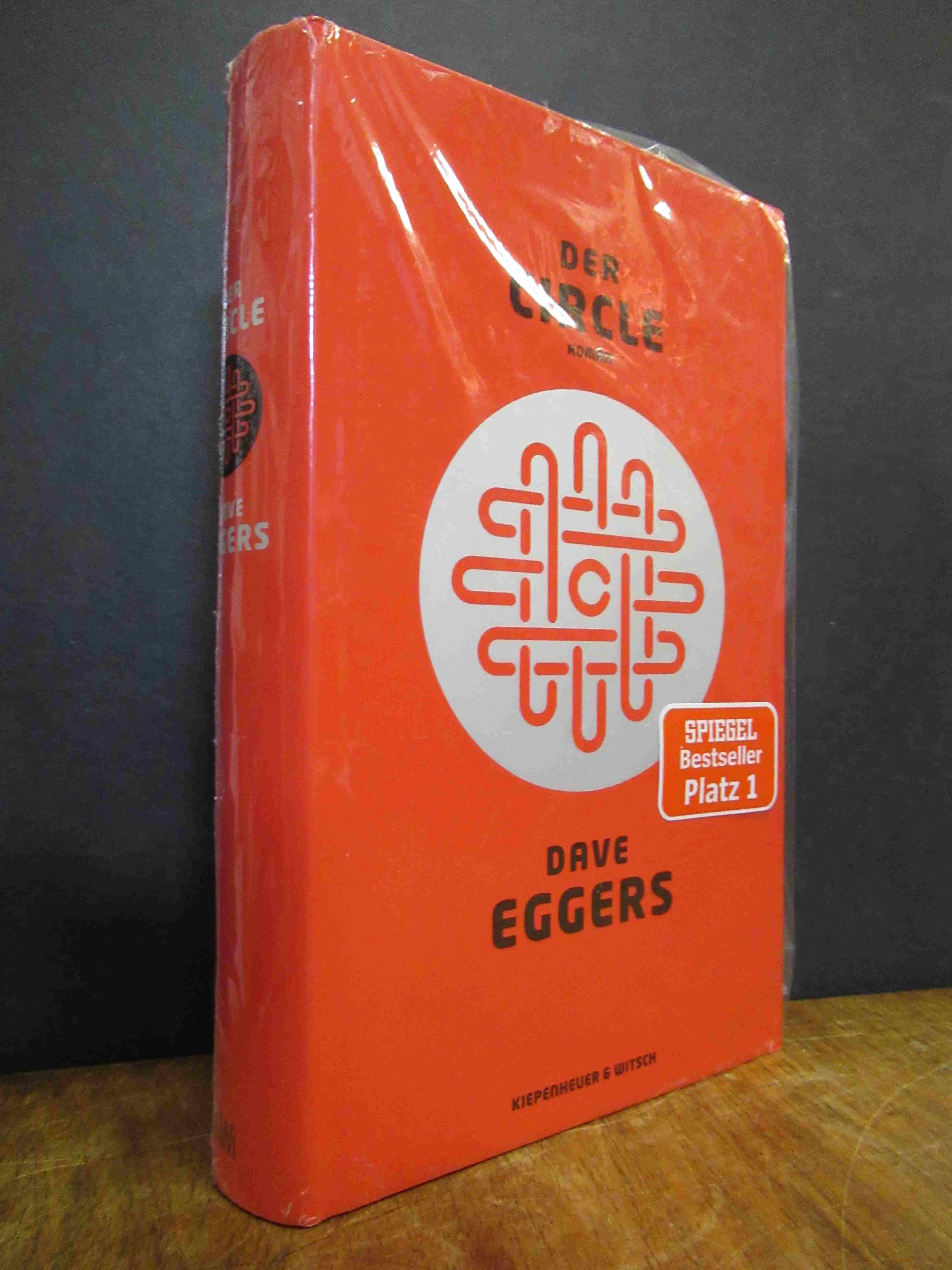 Eggers, Der Circle – Roman, Eggers, Der Circle – Roman,