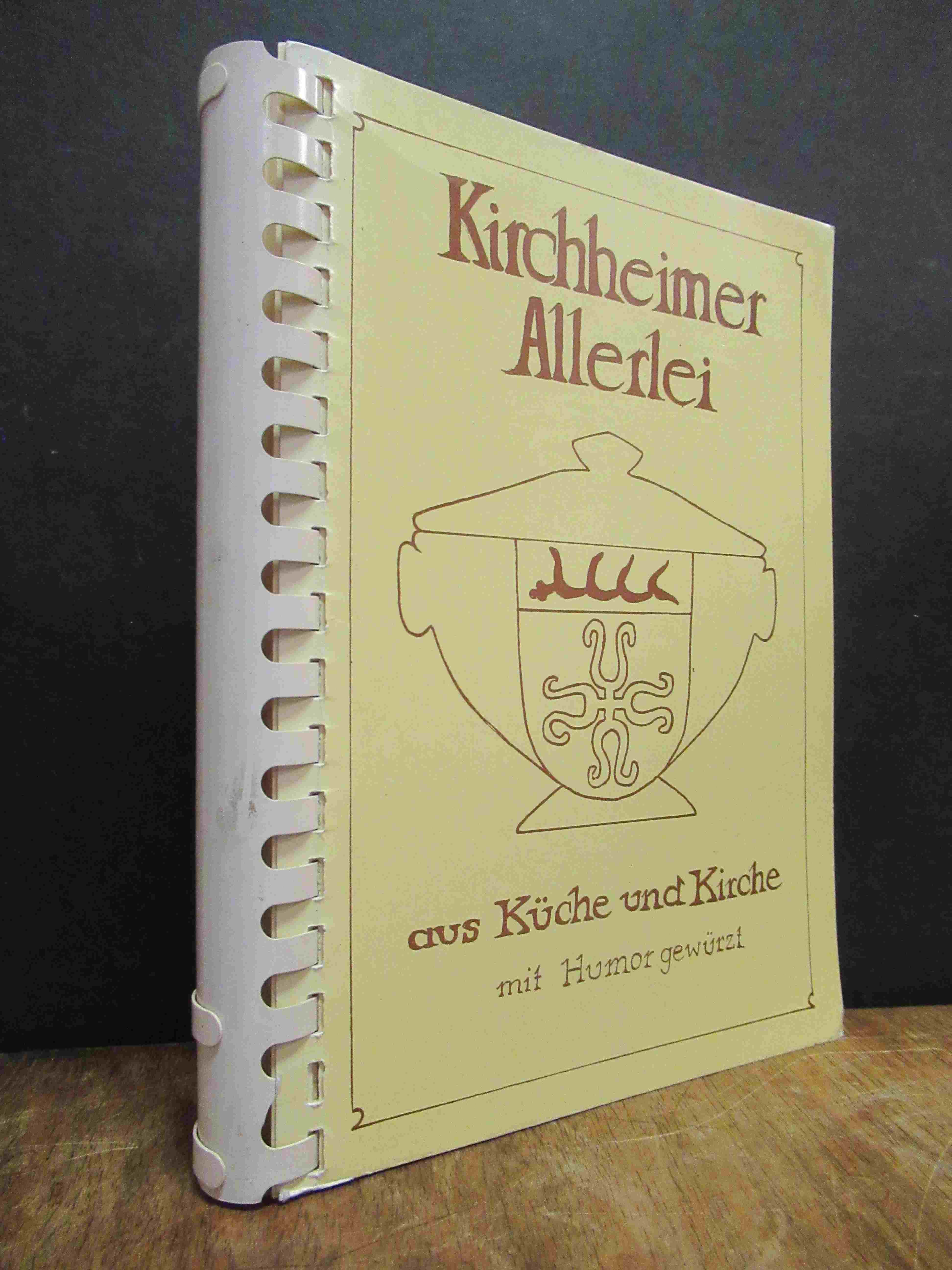 Braun, Kirchheimer Allerlei aus Küche und Kirche mit Humor gewürzt, Braun, Kirchheimer Allerlei aus Küche und Kirche mit Humor gewürzt,