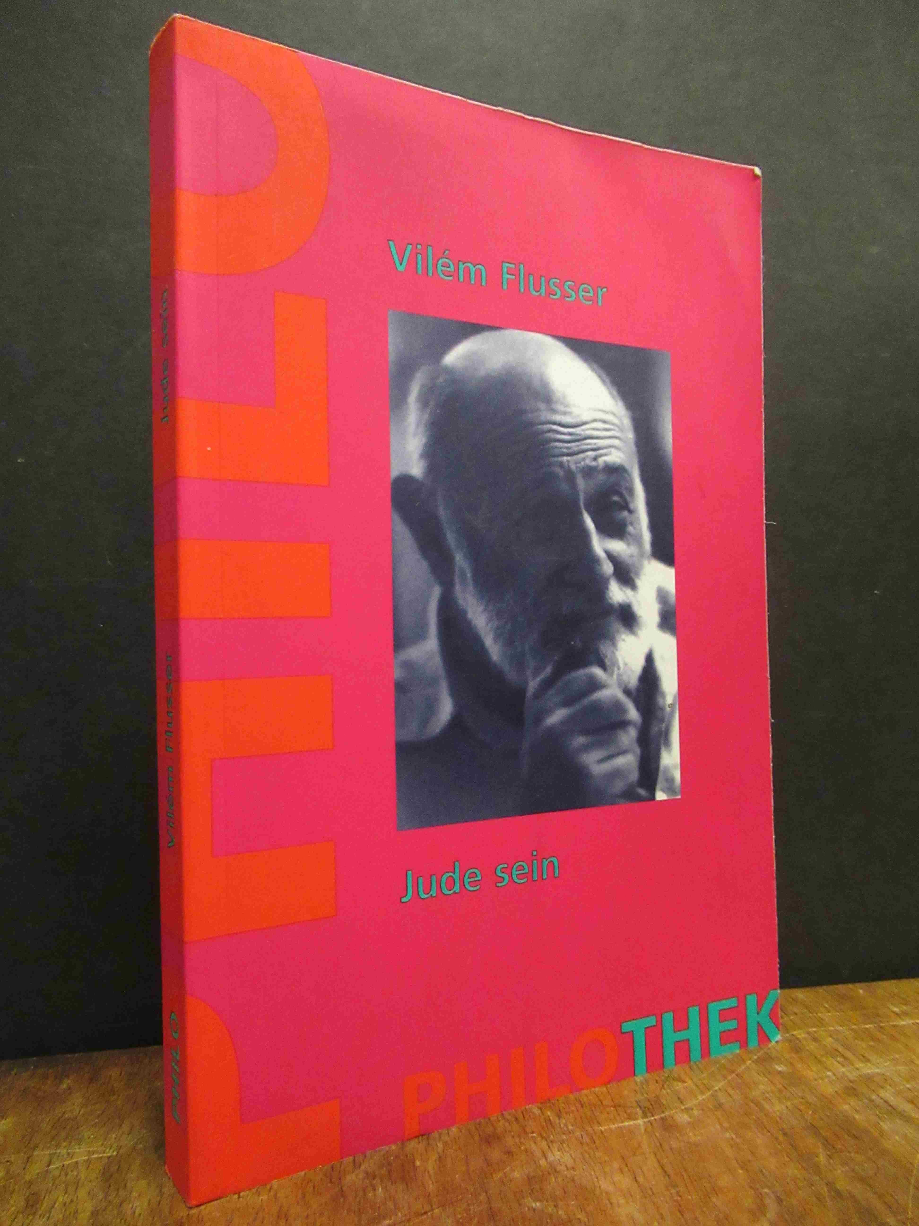 Flusser, Jude sein – Essays, Briefe, Fiktionen, Flusser, Jude sein – Essays, Briefe, Fiktionen,
