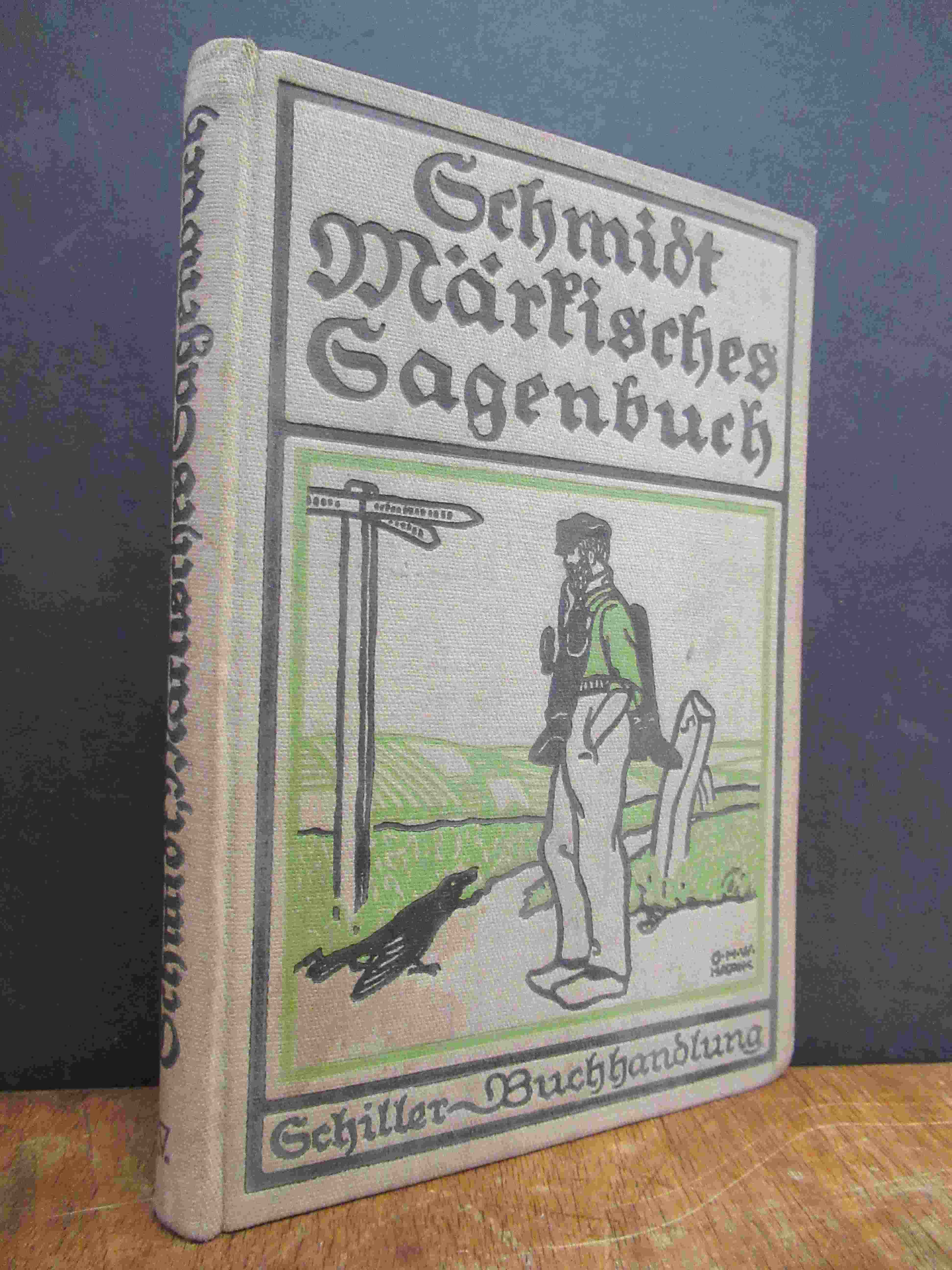 Schmidt, Märkisches Sagenbuch – Sagen und Geschichten aus Barnim und Uckermark, Schmidt, Märkisches Sagenbuch – Sagen und Geschichten aus Barnim und Uckermark,