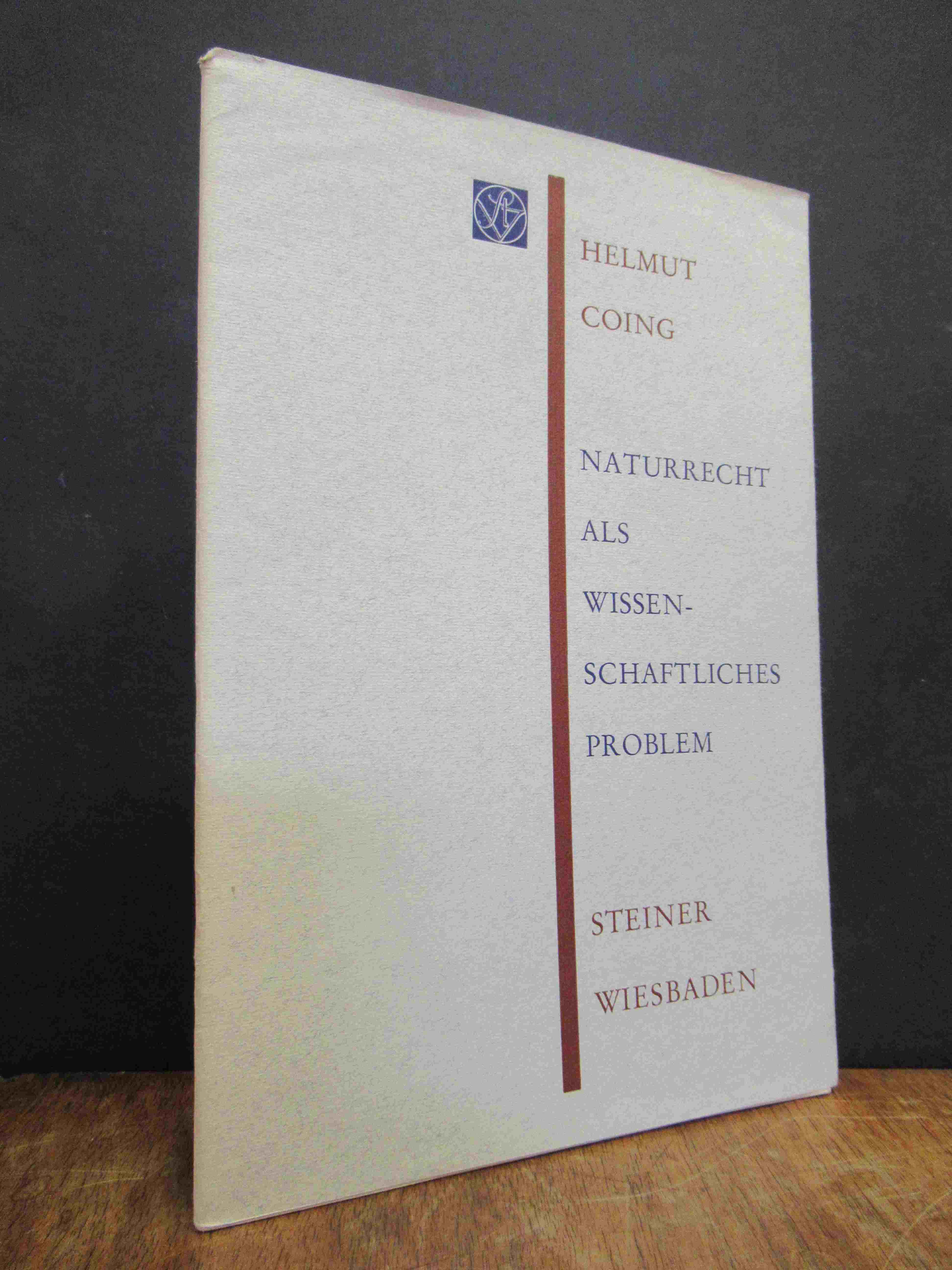 Coing, Naturrecht als wissenschaftliches Problem, Coing, Naturrecht als wissenschaftliches Problem,