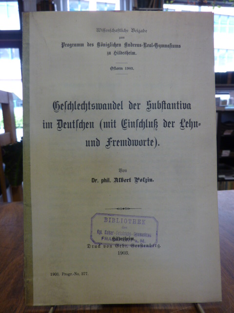 Polzin, Geschlechtswandel der Substantiva im Deutschen (mit Einschluß der Lehn- Polzin, Geschlechtswandel der Substantiva im Deutschen (mit Einschluß der Lehn-