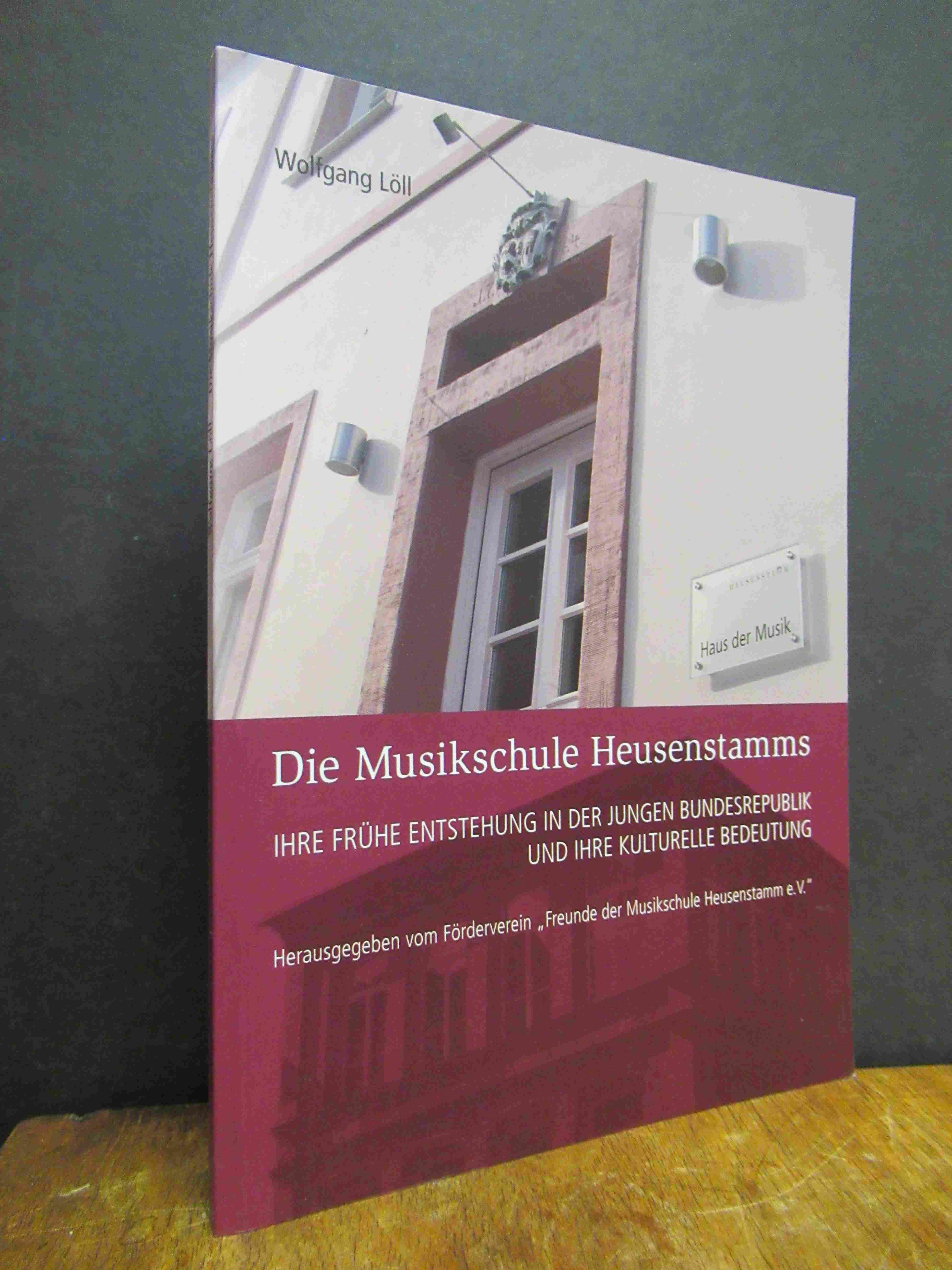 Löll, Die Musikschule Heusenstamms – Ihre frühe Entstehung in der jungen Bundesr Löll, Die Musikschule Heusenstamms – Ihre frühe Entstehung in der jungen Bundesr