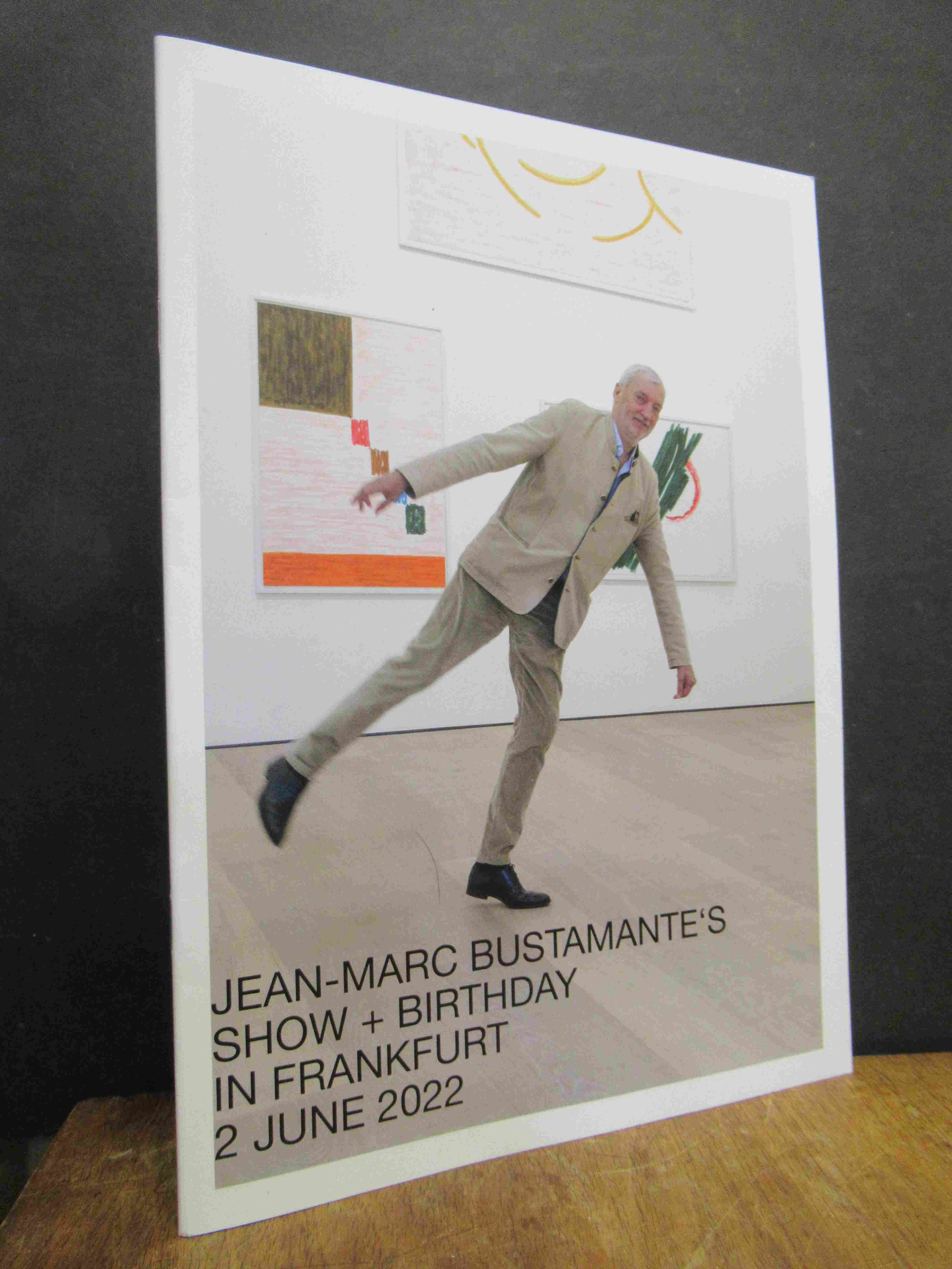 Bustamente, Jean-Marc Bustamante’s Show + Birthday in Frankfurt, Bustamente, Jean-Marc Bustamante’s Show + Birthday in Frankfurt,