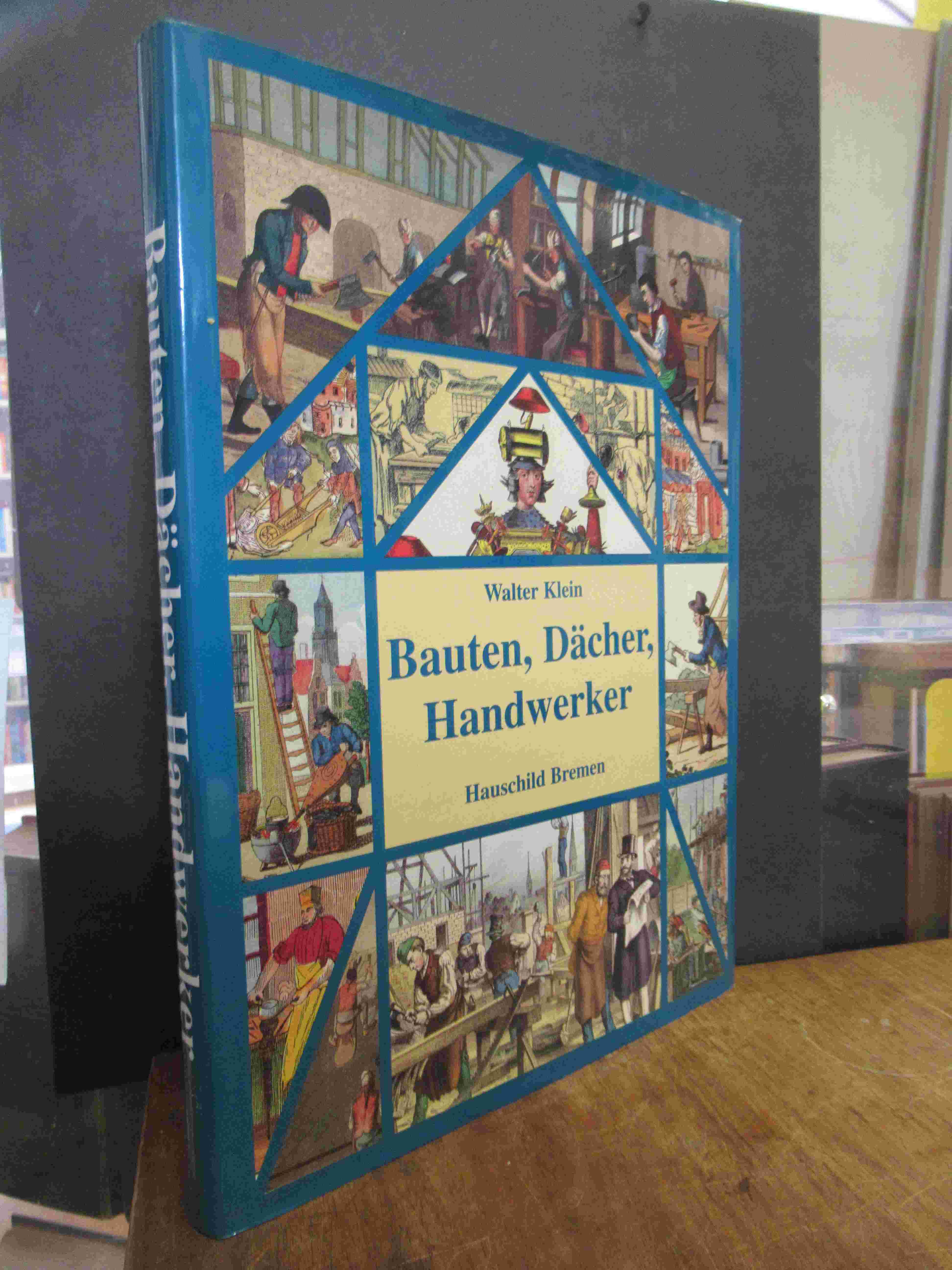 Bauten, Dächer, Handwerker, Bauten, Dächer, Handwerker,