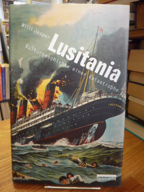 Jasper, Der Untergang der Lusitania – Kulturgeschichte einer Katastrophe,