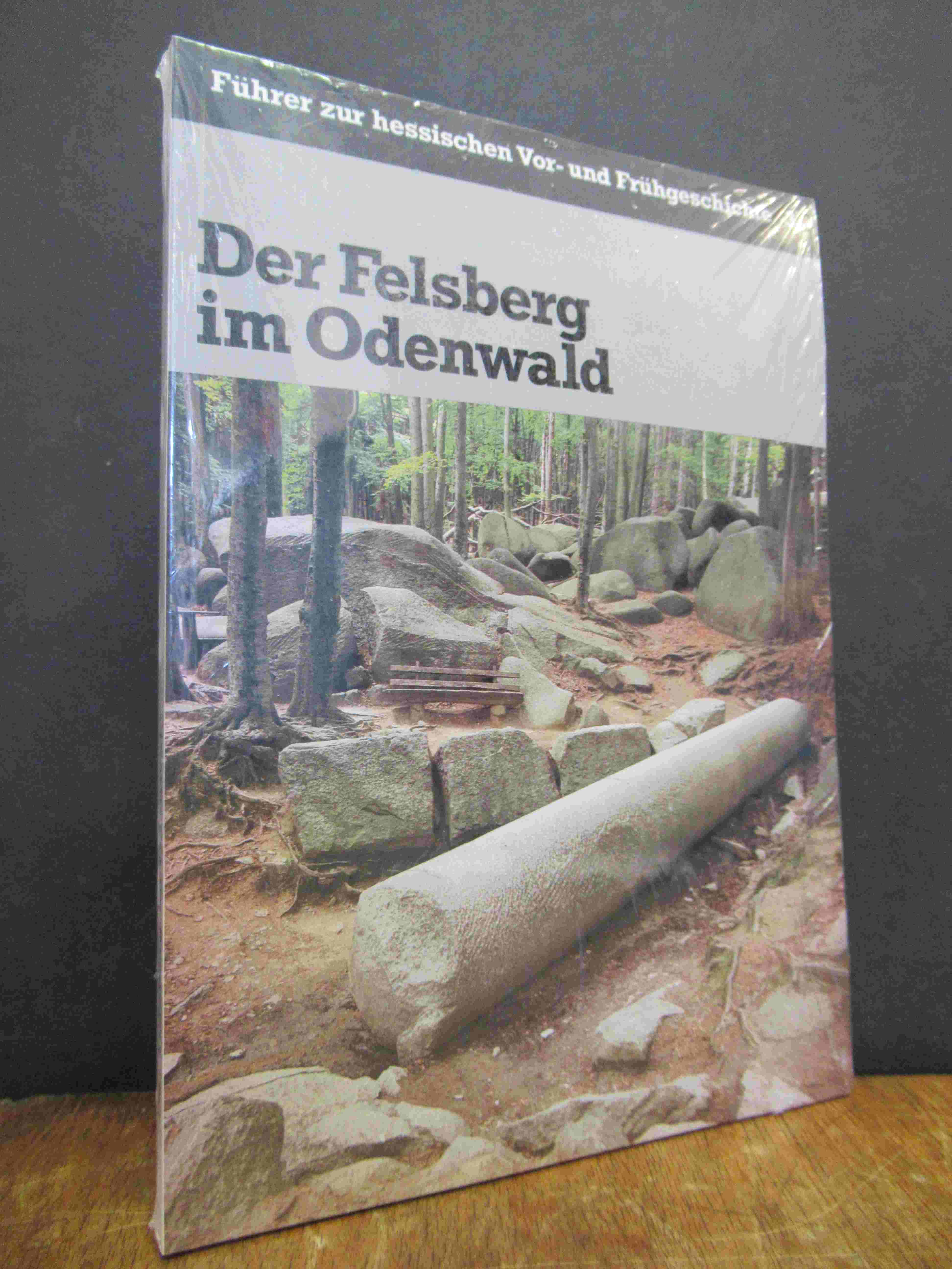 Fahlbusch, Der Felsberg im Odenwald – Mit geologischen und archäologischen Beitr Fahlbusch, Der Felsberg im Odenwald – Mit geologischen und archäologischen Beitr