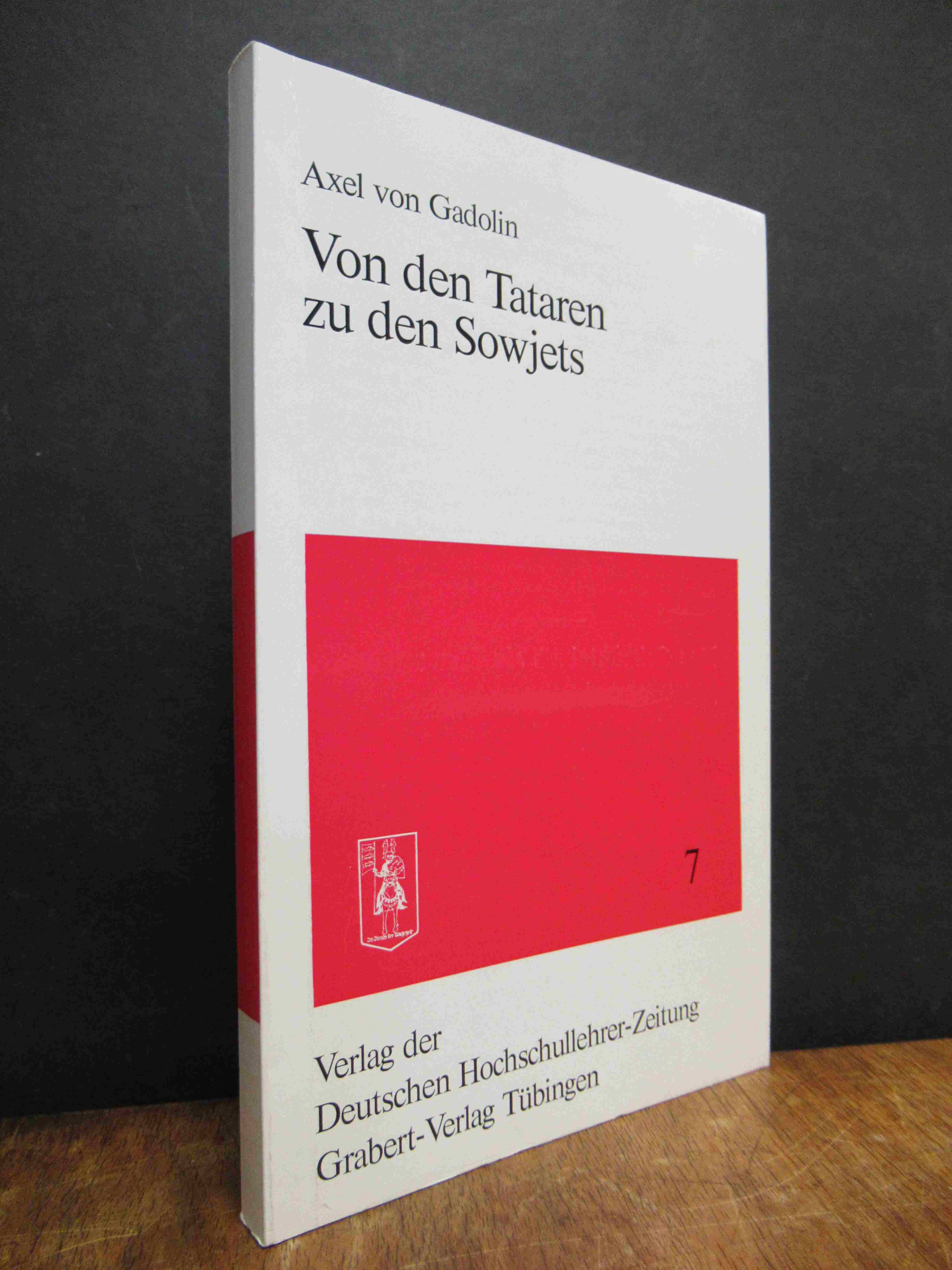 Gadolin, Von den Tataren zu den Sowjets – Der Werdegang der europäischen Ostmach Gadolin, Von den Tataren zu den Sowjets – Der Werdegang der europäischen Ostmach