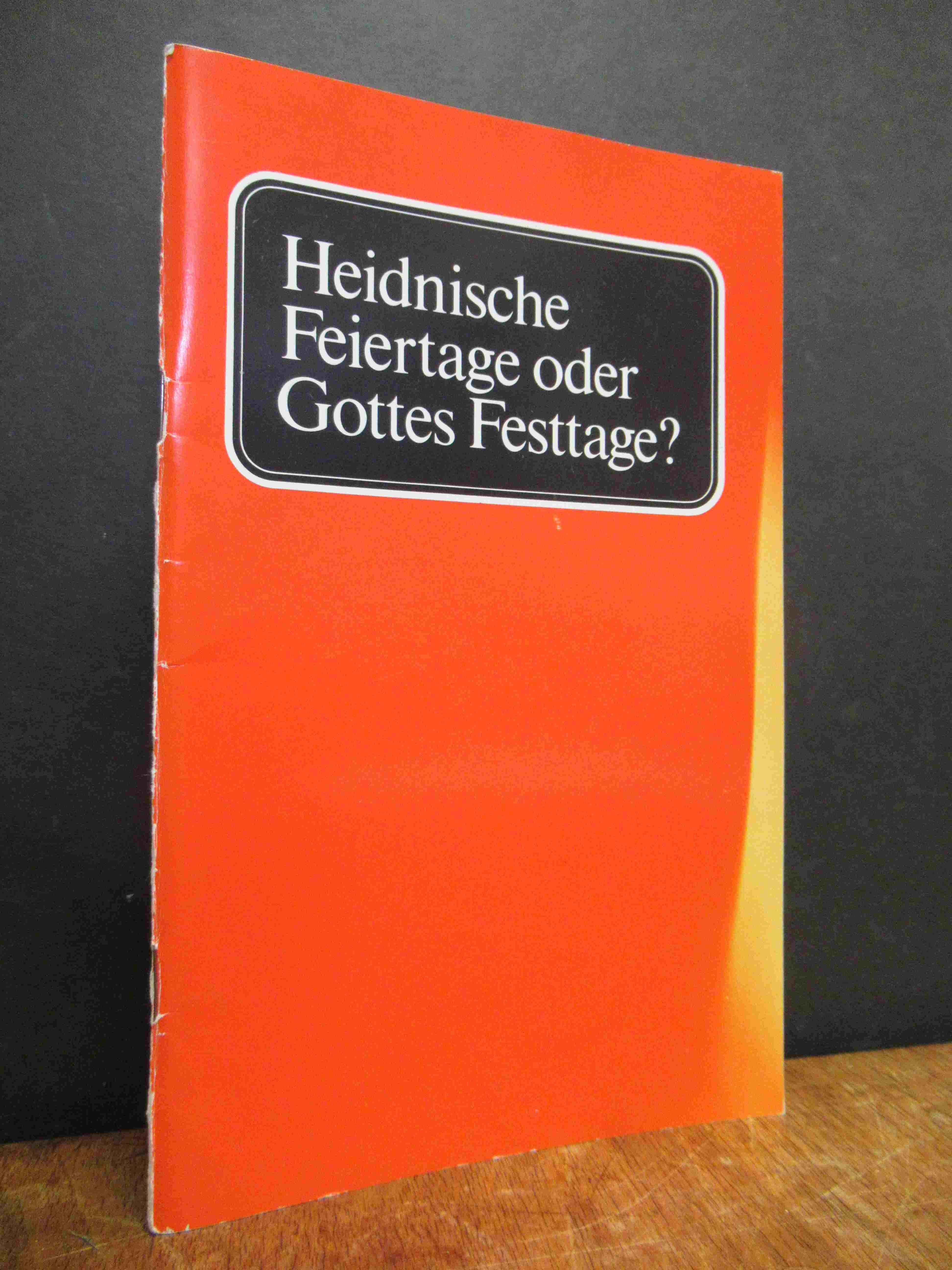 Armstrong, Heidnische Feiertage oder Gottes Festtage?, Armstrong, Heidnische Feiertage oder Gottes Festtage?,