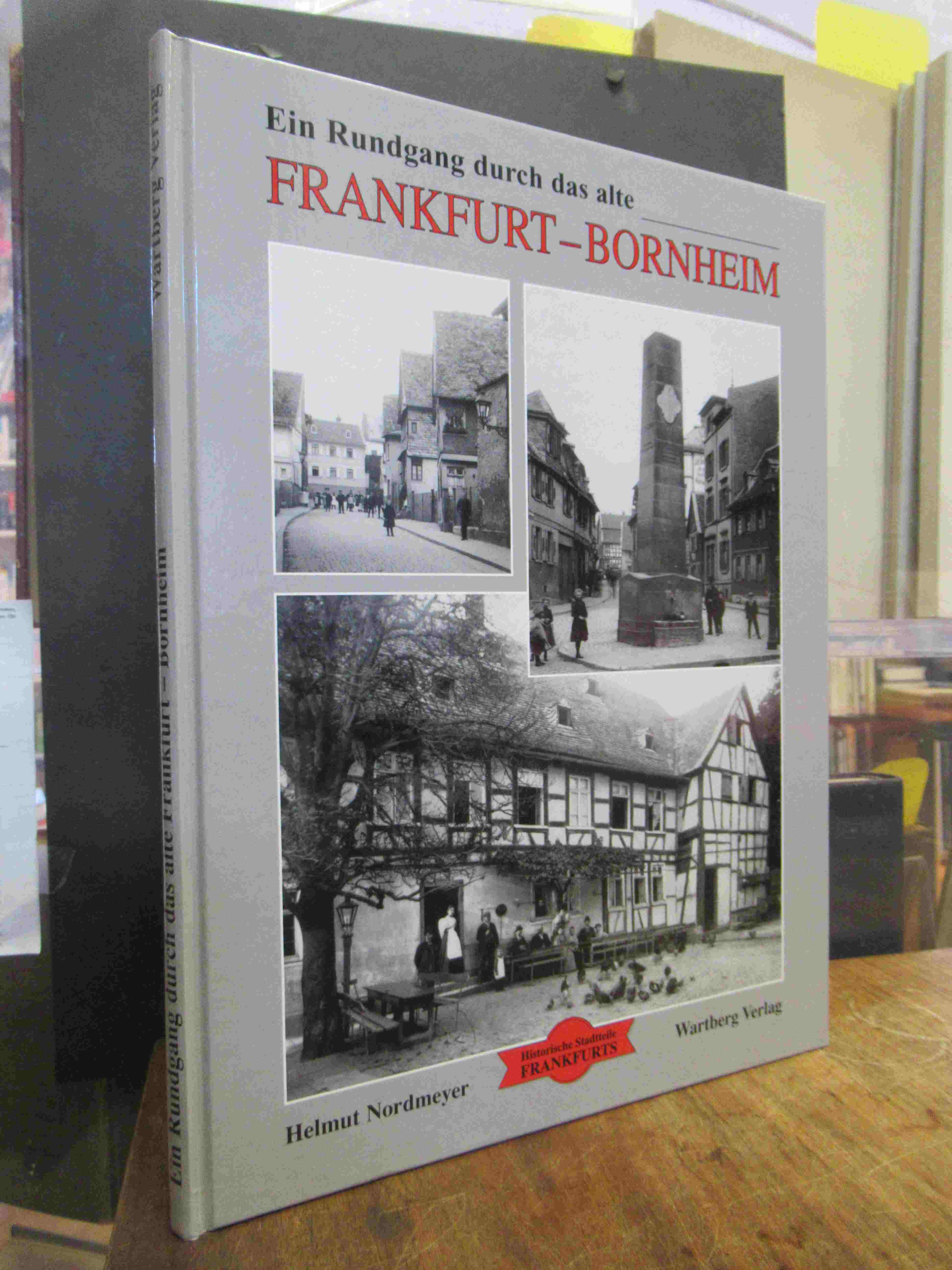 Nordmeyer, Ein Rundgang durch das alte Frankfurt-Bornheim, Nordmeyer, Ein Rundgang durch das alte Frankfurt-Bornheim,