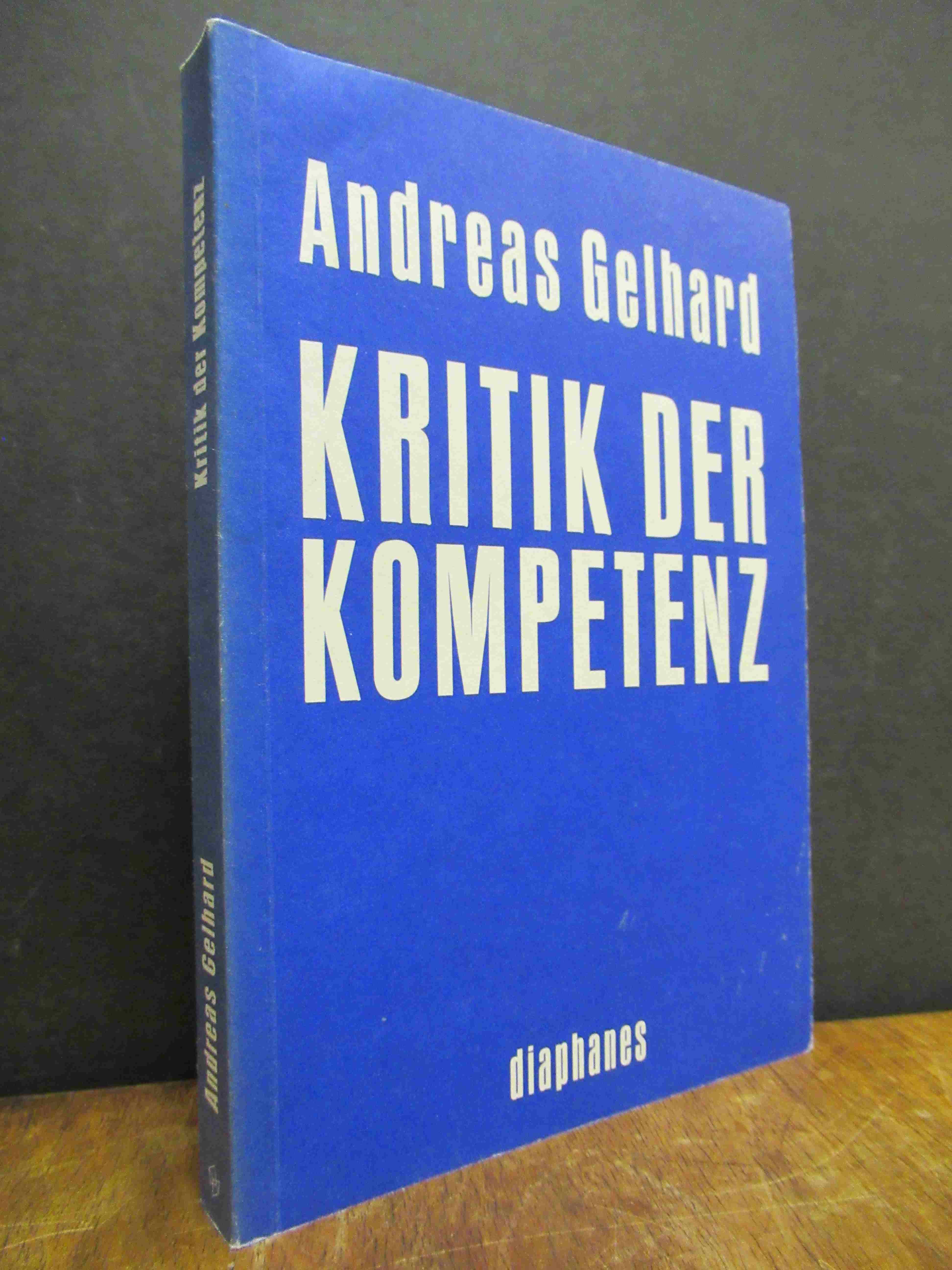 Gelhard, Kritik der Kompetenz, Gelhard, Kritik der Kompetenz,