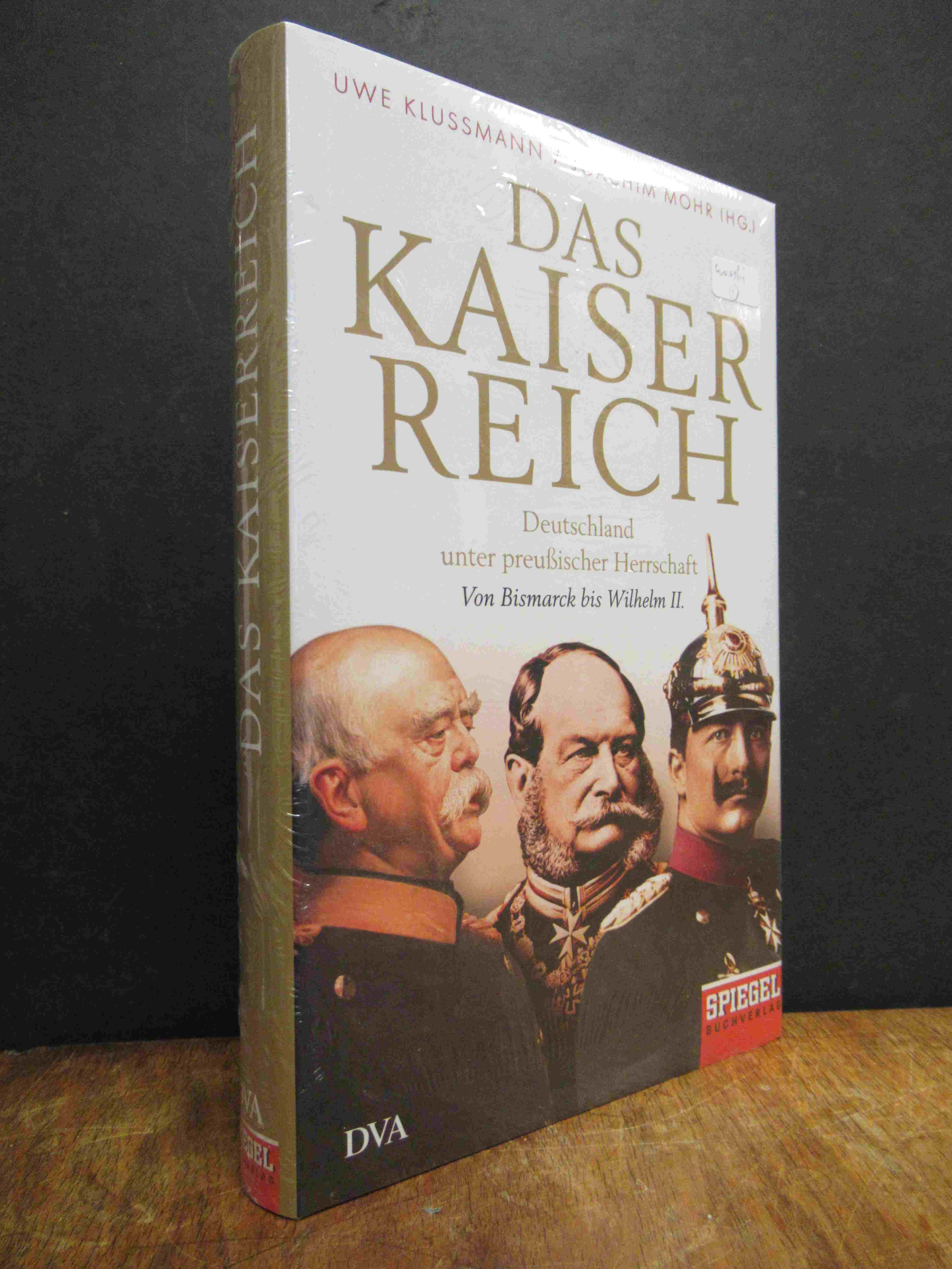 Das Kaiserreich – Deutschland unter preußischer Herrschaft – Von Bismarck bis Wi Das Kaiserreich – Deutschland unter preußischer Herrschaft – Von Bismarck bis Wi