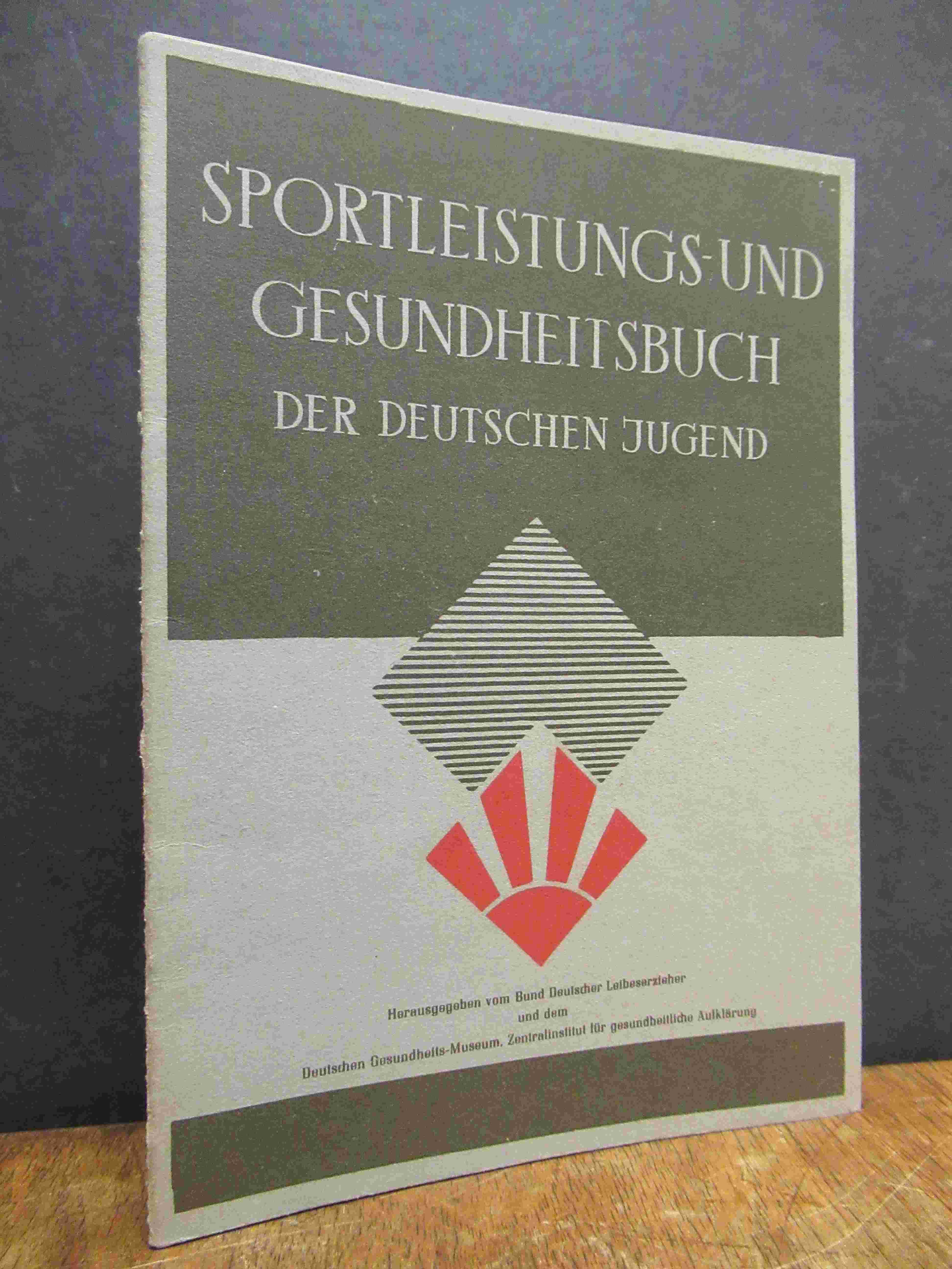 Bund Deutscher Leibeserzieher, Sportleistungs- und Gesundheitsbuch der deutschen Bund Deutscher Leibeserzieher, Sportleistungs- und Gesundheitsbuch der deutschen