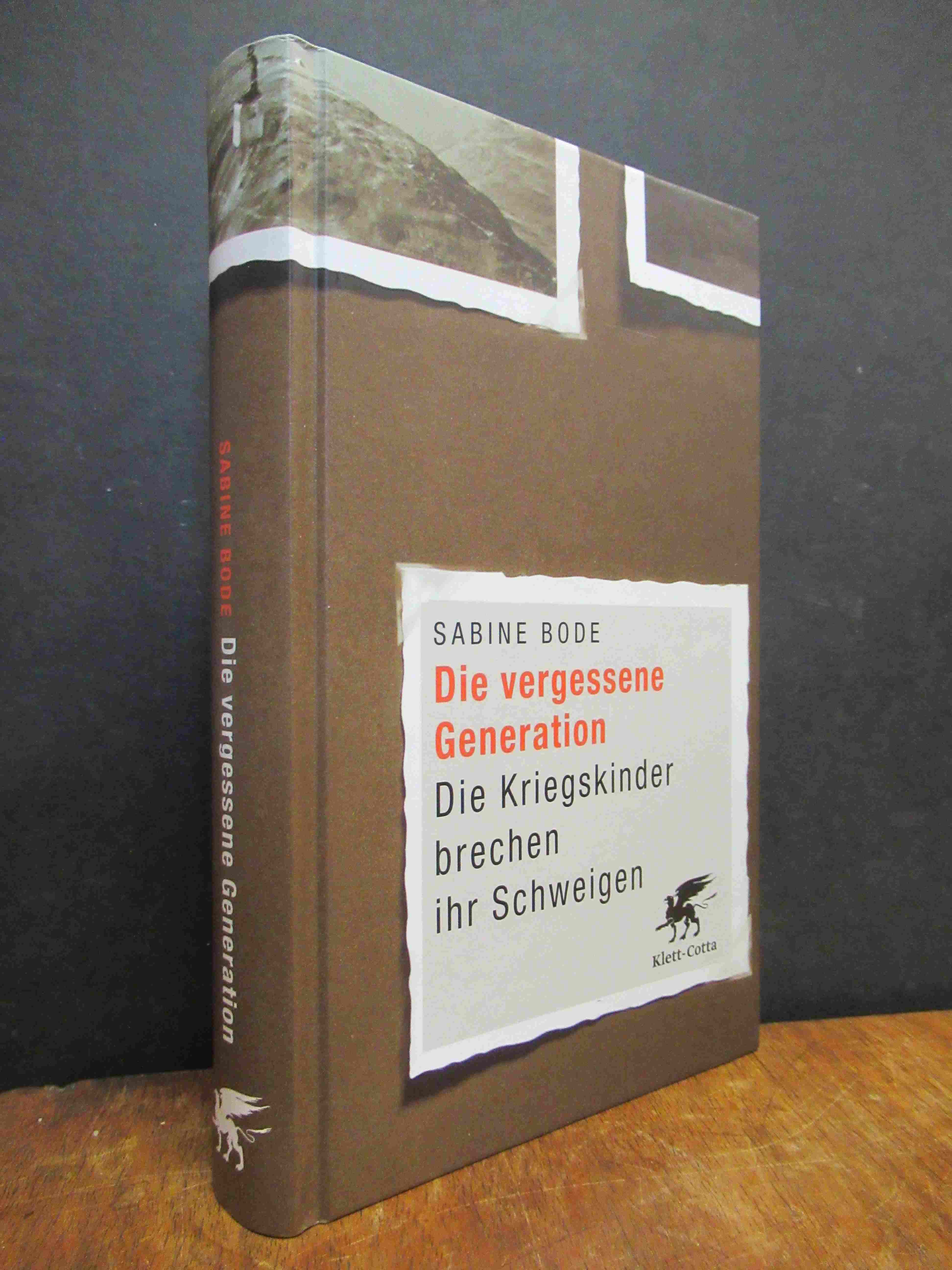 Bode, Die vergessene Generation – Die Kriegskinder brechen ihr Schweigen, Bode, Die vergessene Generation – Die Kriegskinder brechen ihr Schweigen,