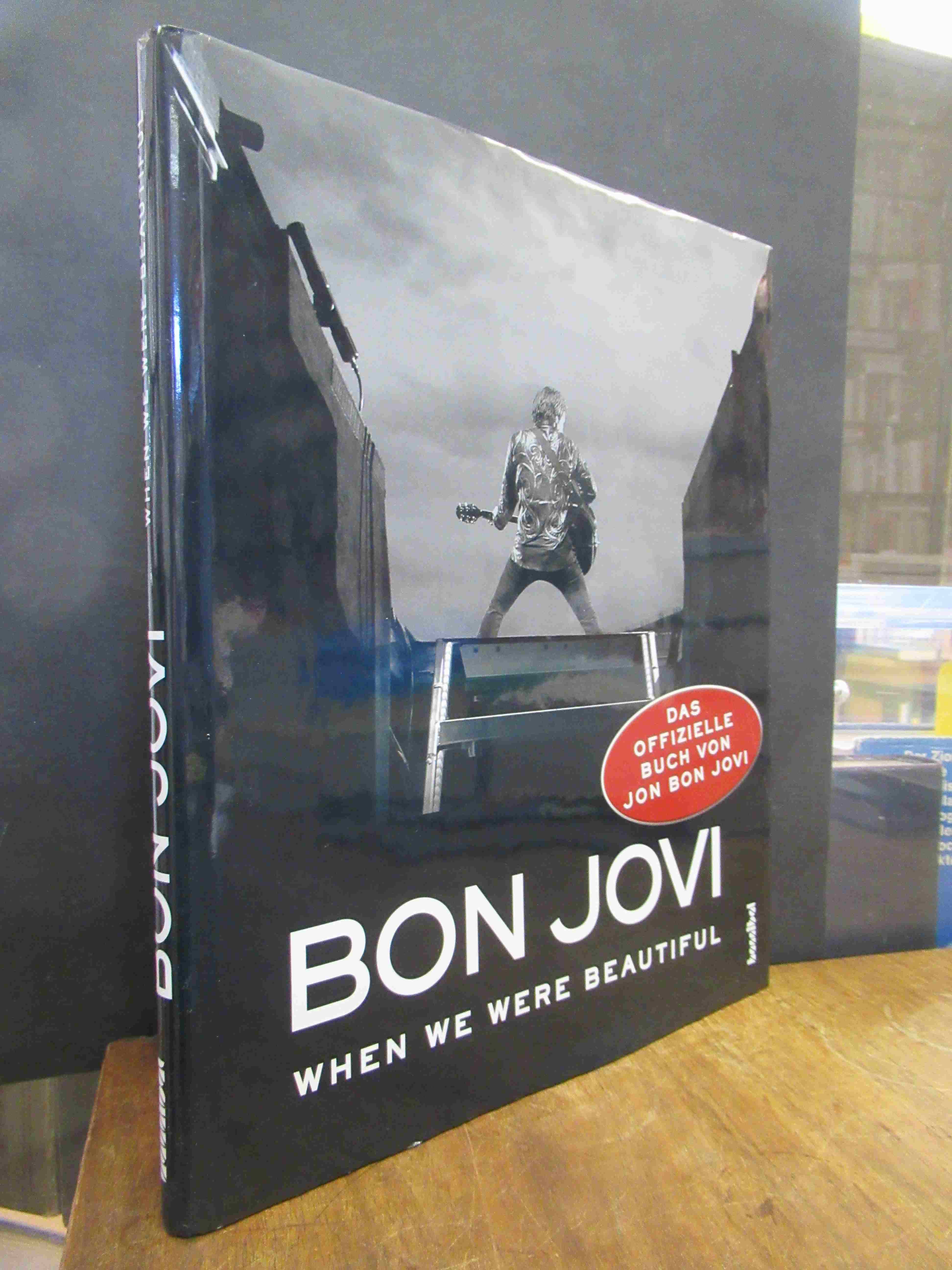 Bon Jovi / Griffin, Bon Jovi – When we were Beautiful – [Das offizielle Buch von Bon Jovi / Griffin, Bon Jovi – When we were Beautiful – [Das offizielle Buch von