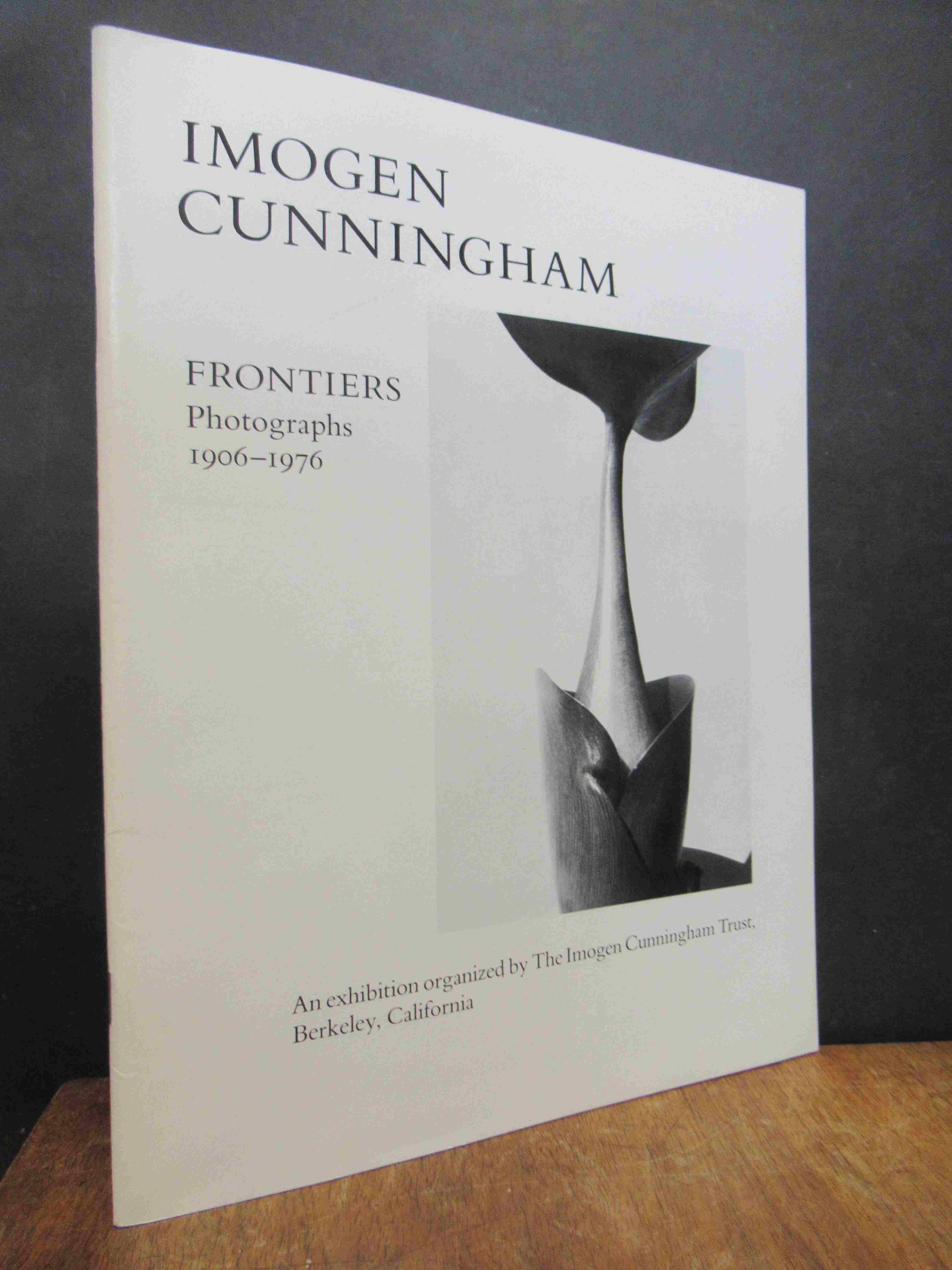 Cunningham, Imogen Cunningham: Frontiers – Photographs 1906-1976, Cunningham, Imogen Cunningham: Frontiers – Photographs 1906-1976,