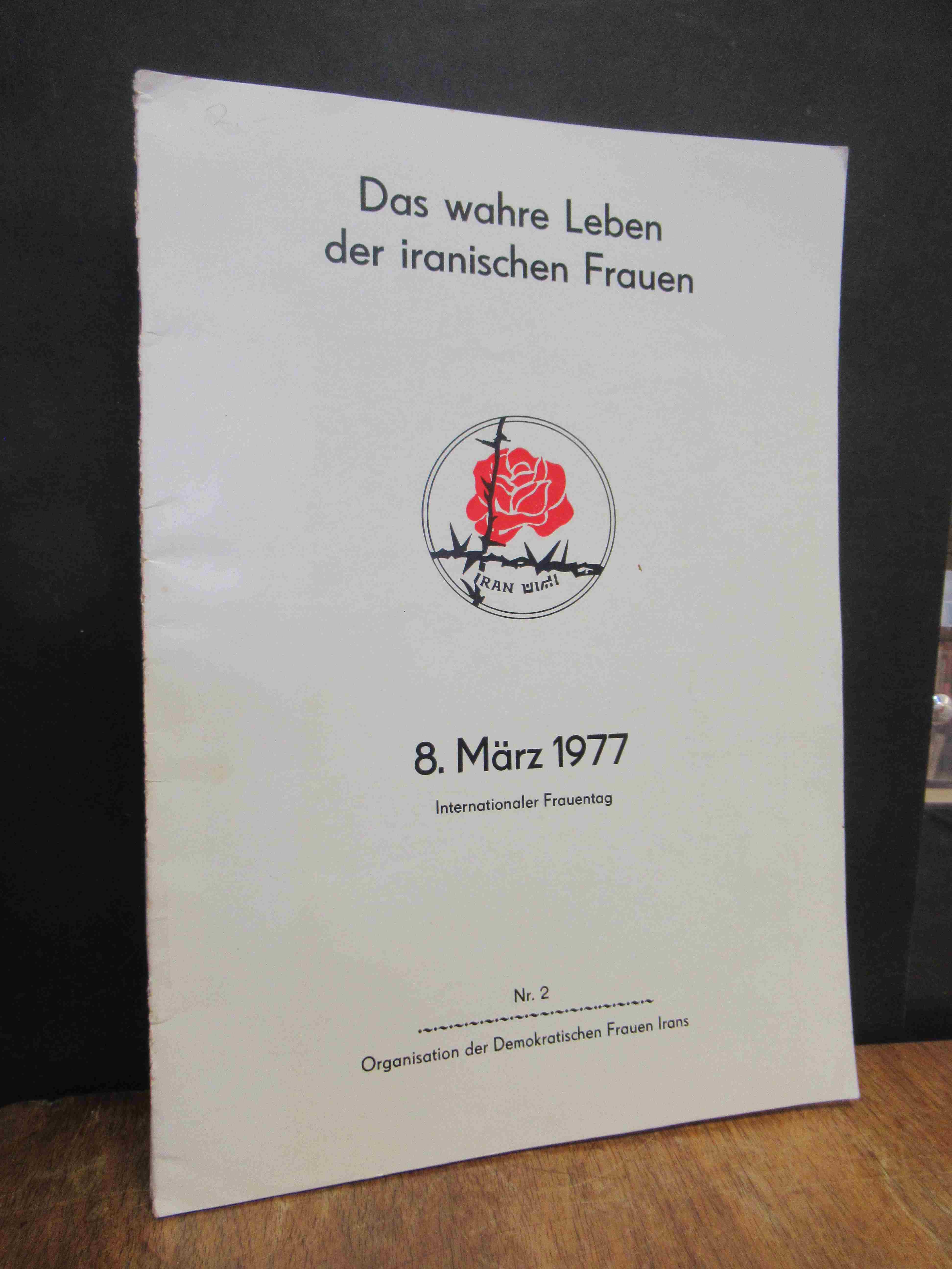 Das wahre Leben der iranischen Frauen – 8. März 1977 Internationaler Frauentag, Das wahre Leben der iranischen Frauen – 8. März 1977 Internationaler Frauentag,