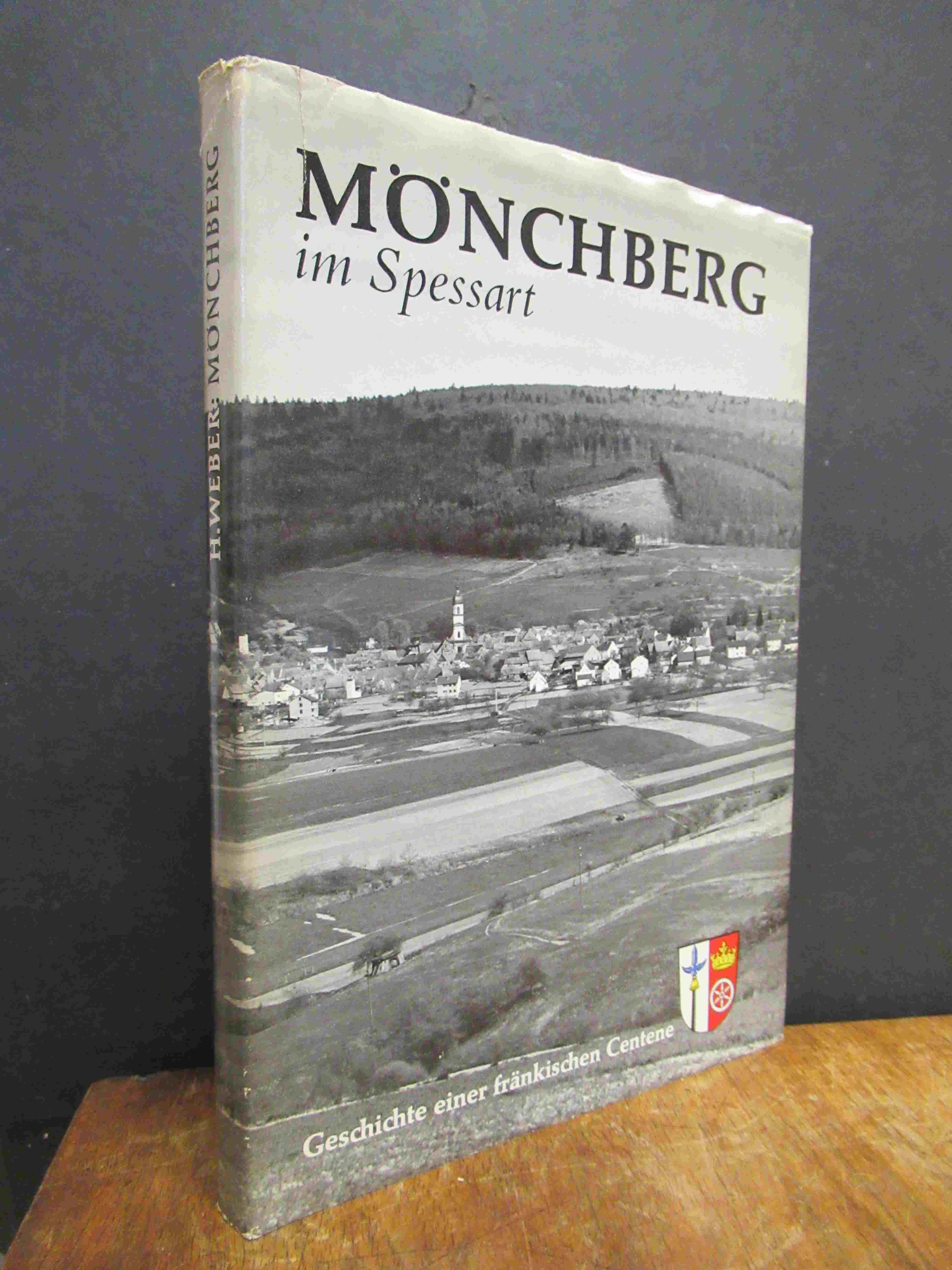 Weber, Mönchberg im Spessart – Geschichte einer fränkischen Centene, Weber, Mönchberg im Spessart – Geschichte einer fränkischen Centene,