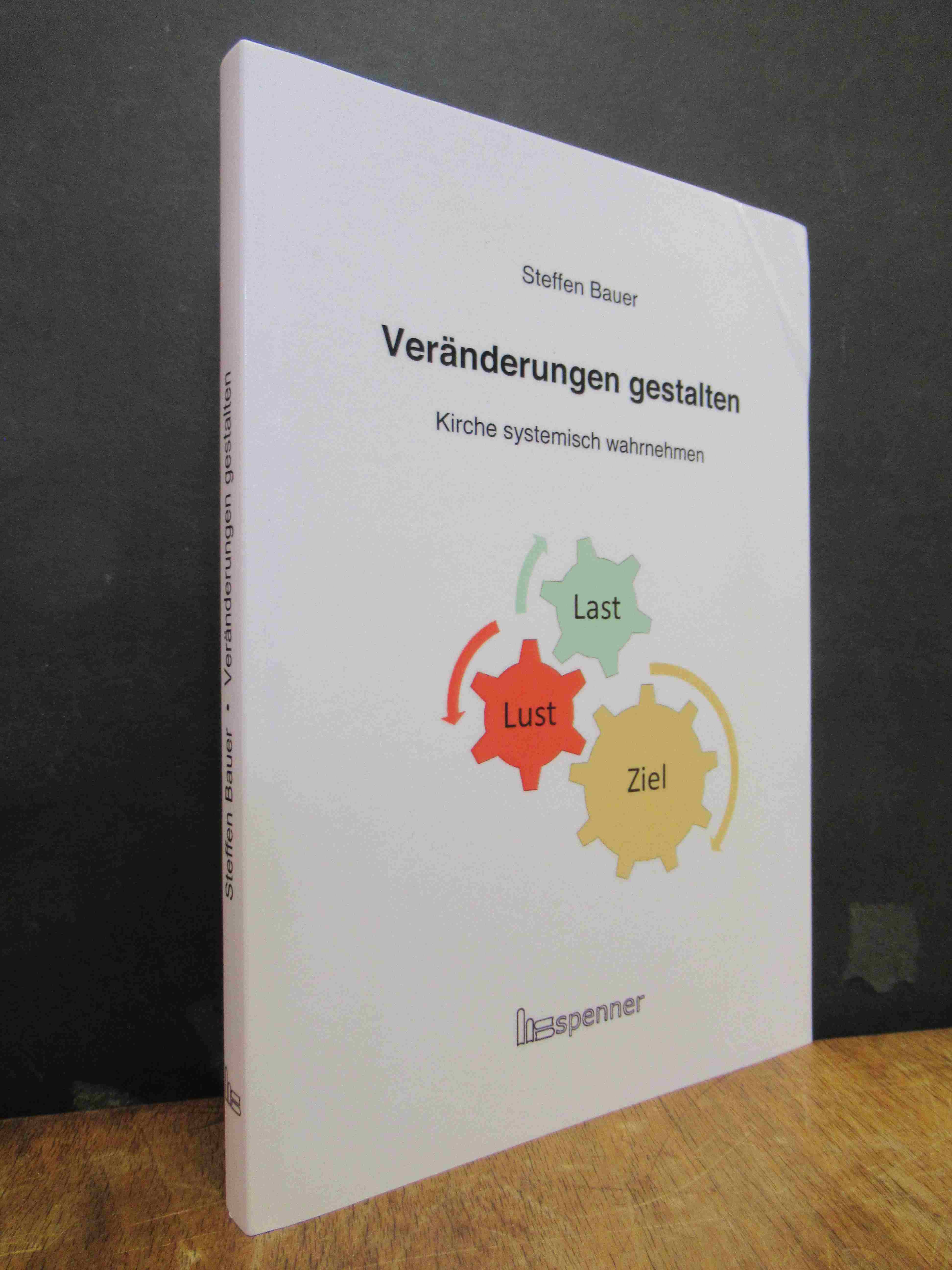 Bauer, Veränderungen gestalten – Kirche systemisch wahrnehmen, Bauer, Veränderungen gestalten – Kirche systemisch wahrnehmen,