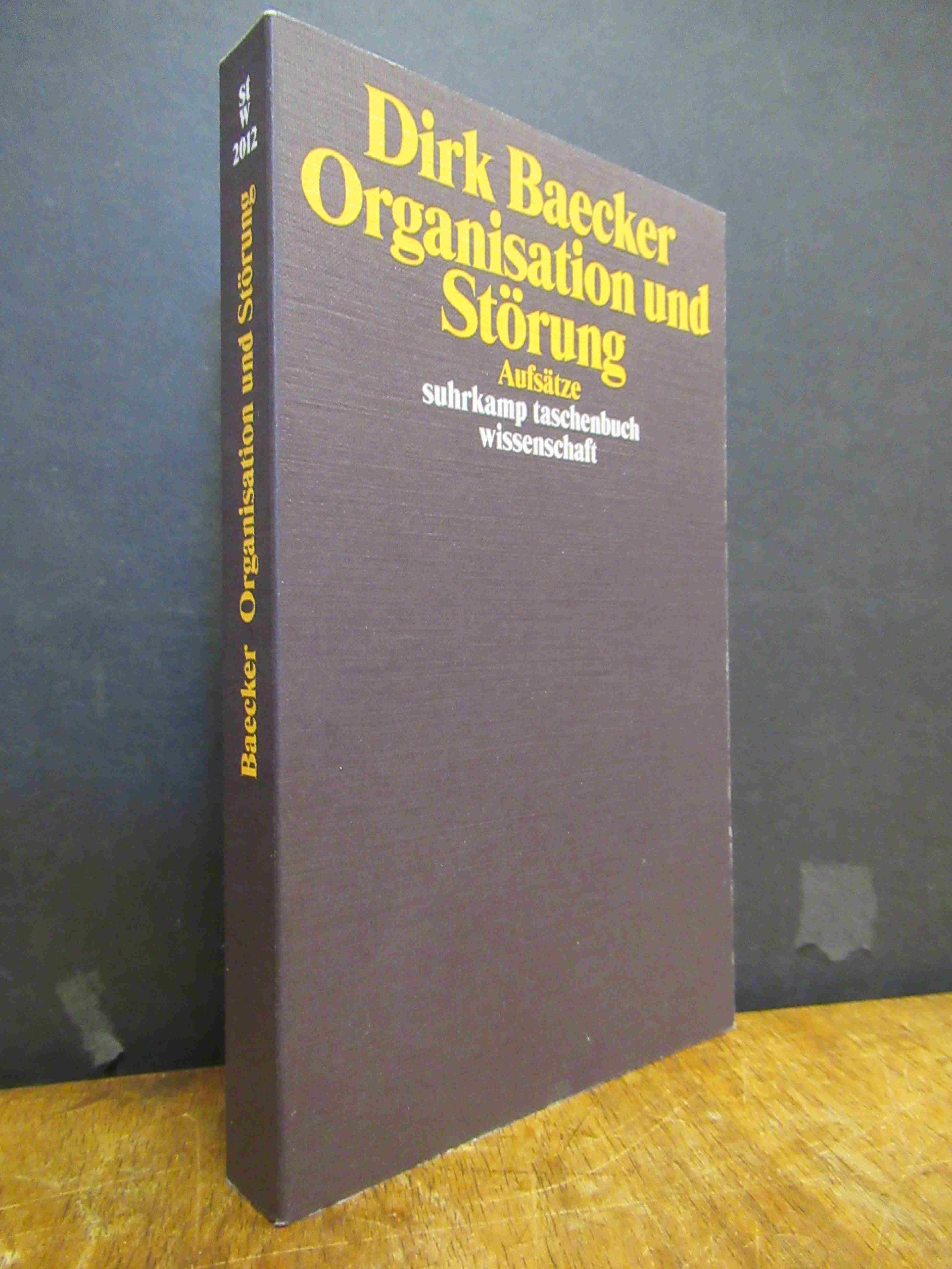 Baecker, Organisation und Störung – Aufsätze, Baecker, Organisation und Störung – Aufsätze,