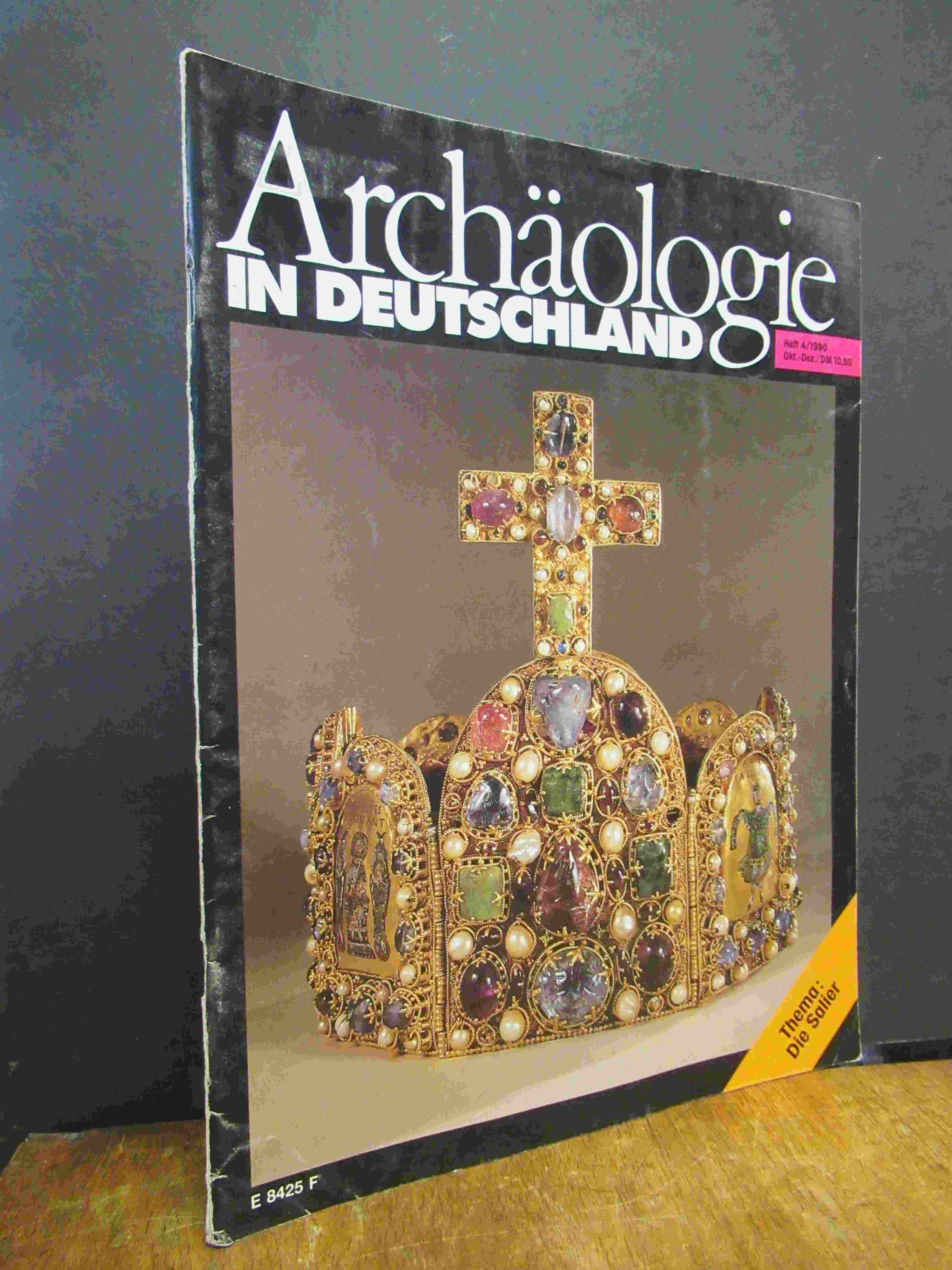 Borger, Archäologie in Deutschland, Heft 4 / 1990, Schwerpunktthema: Die Salier, Borger, Archäologie in Deutschland, Heft 4 / 1990, Schwerpunktthema: Die Salier,