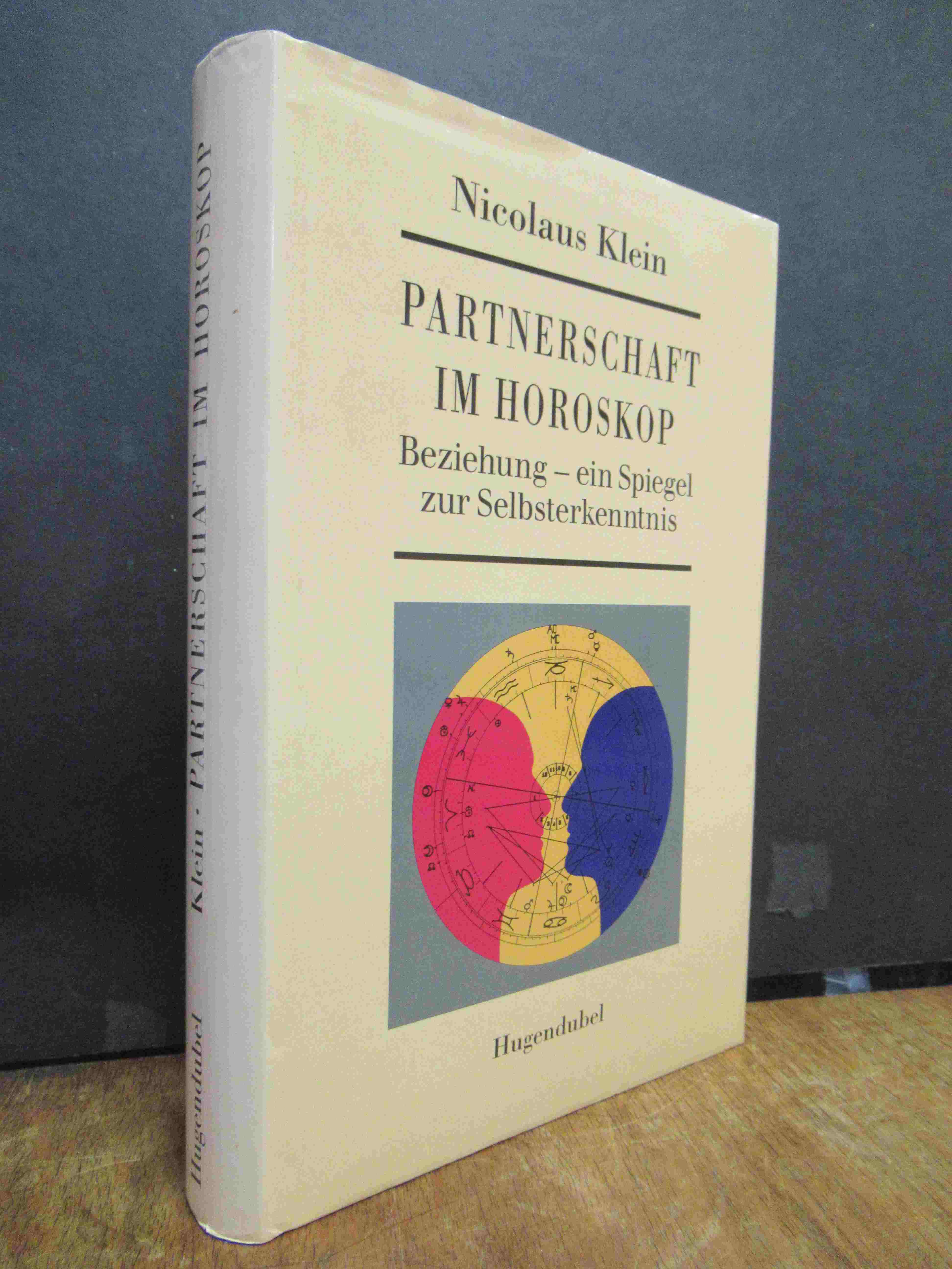 Klein, Partnerschaft im Horoskop – Beziehung – ein Spiegel zur Selbsterkenntnis, Klein, Partnerschaft im Horoskop – Beziehung – ein Spiegel zur Selbsterkenntnis,