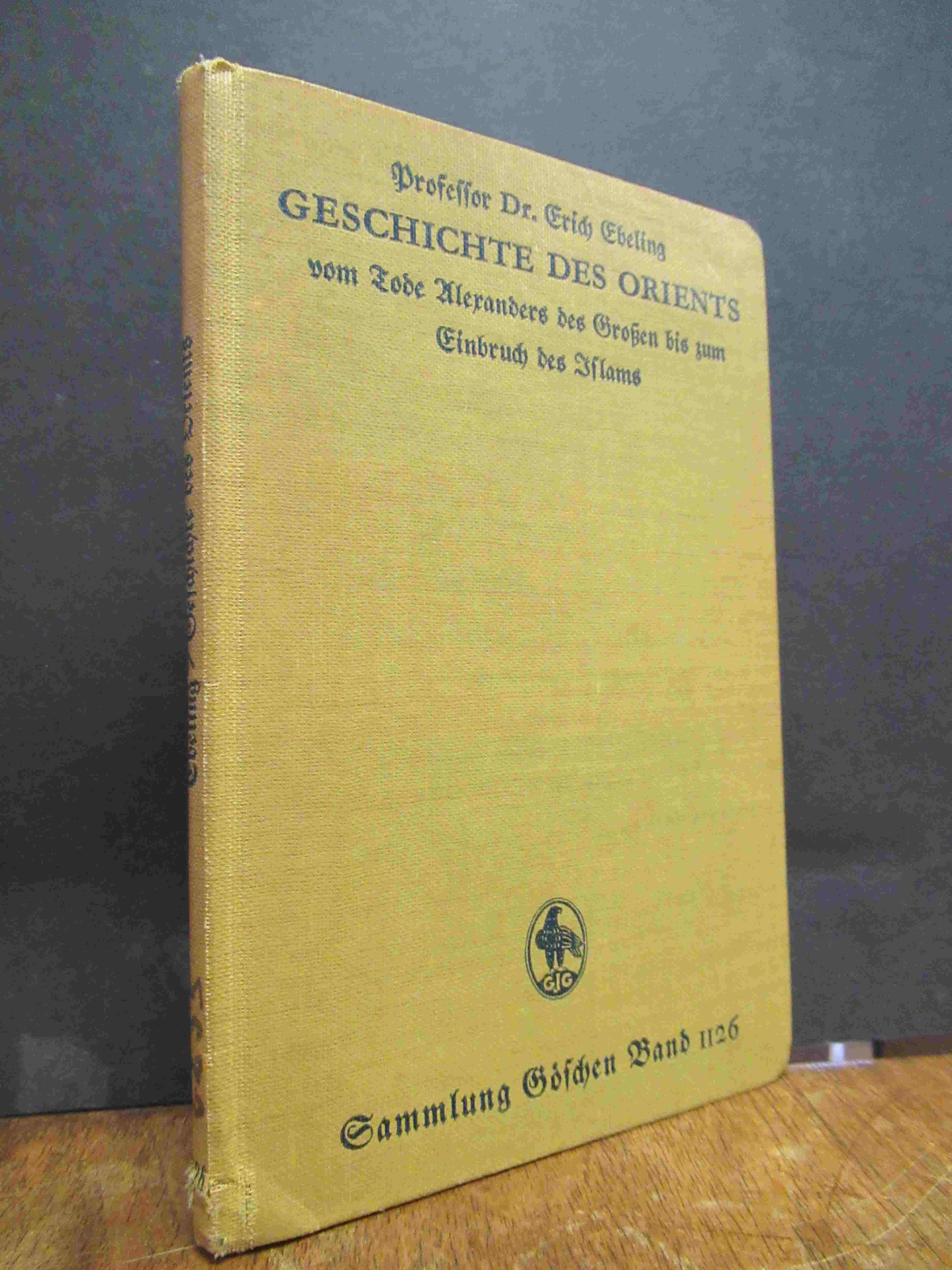 Ebeling, Geschichte des Orients vom Tode Alexanders des Großen bis zum Einbruch Ebeling, Geschichte des Orients vom Tode Alexanders des Großen bis zum Einbruch